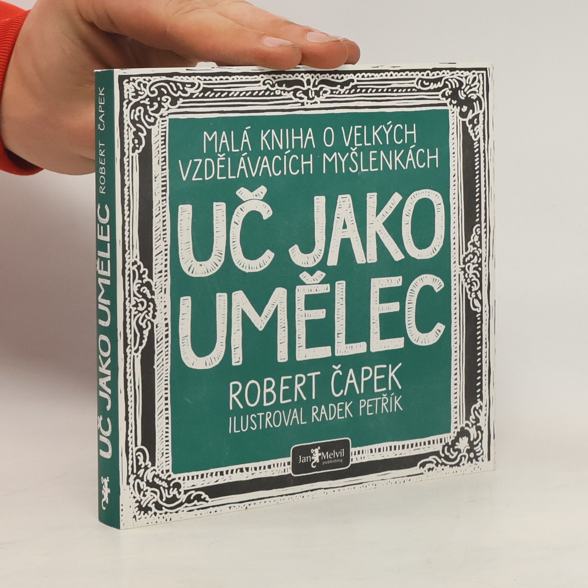 Robert Capek Uč jako umělec. Malá kniha o velkých vzdělávacích myšlenkách