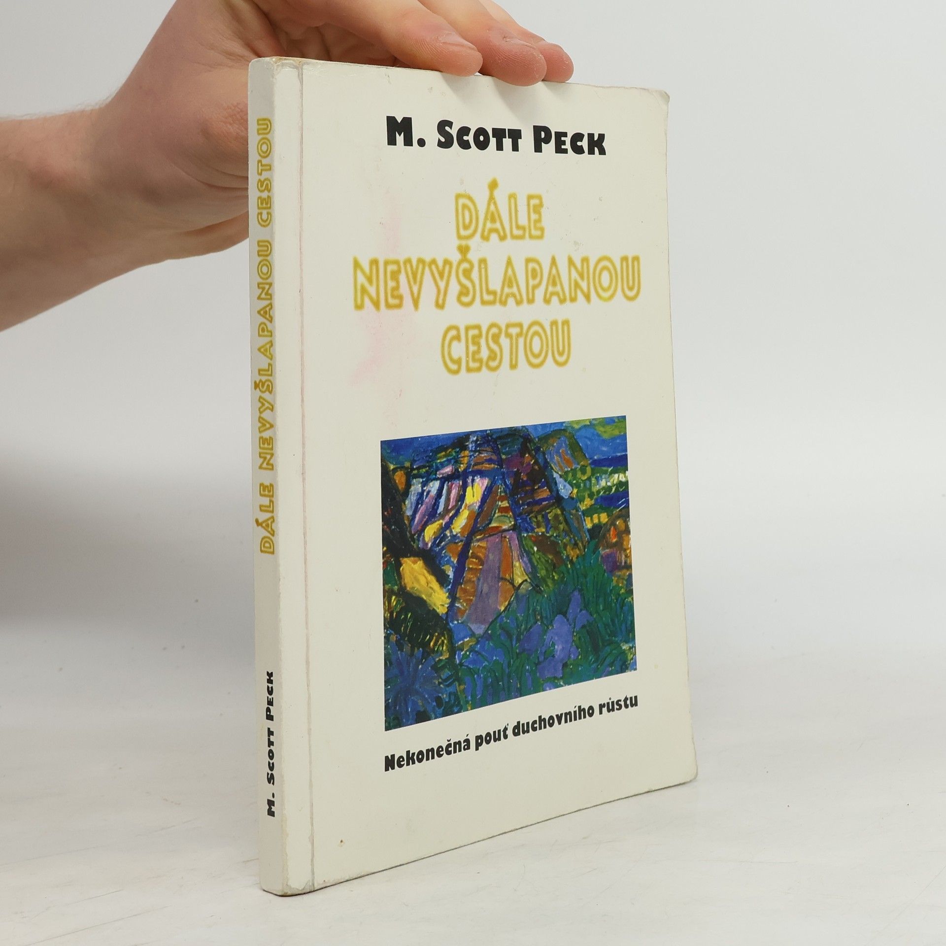 Morgan Scott Peck Dále nevyšlapanou cestou.