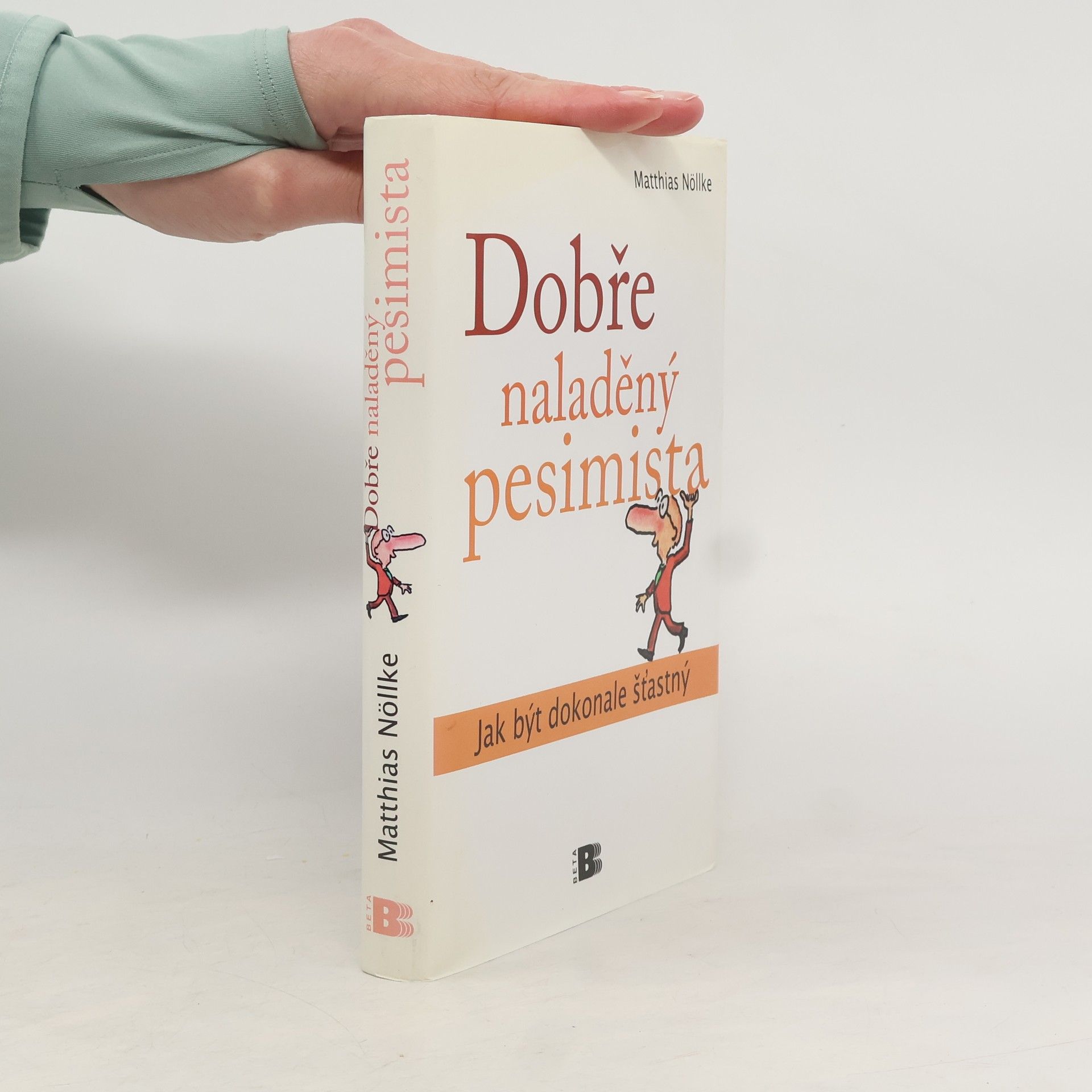 Dobře naladěný pesimista: Jak být dokonale šťastný