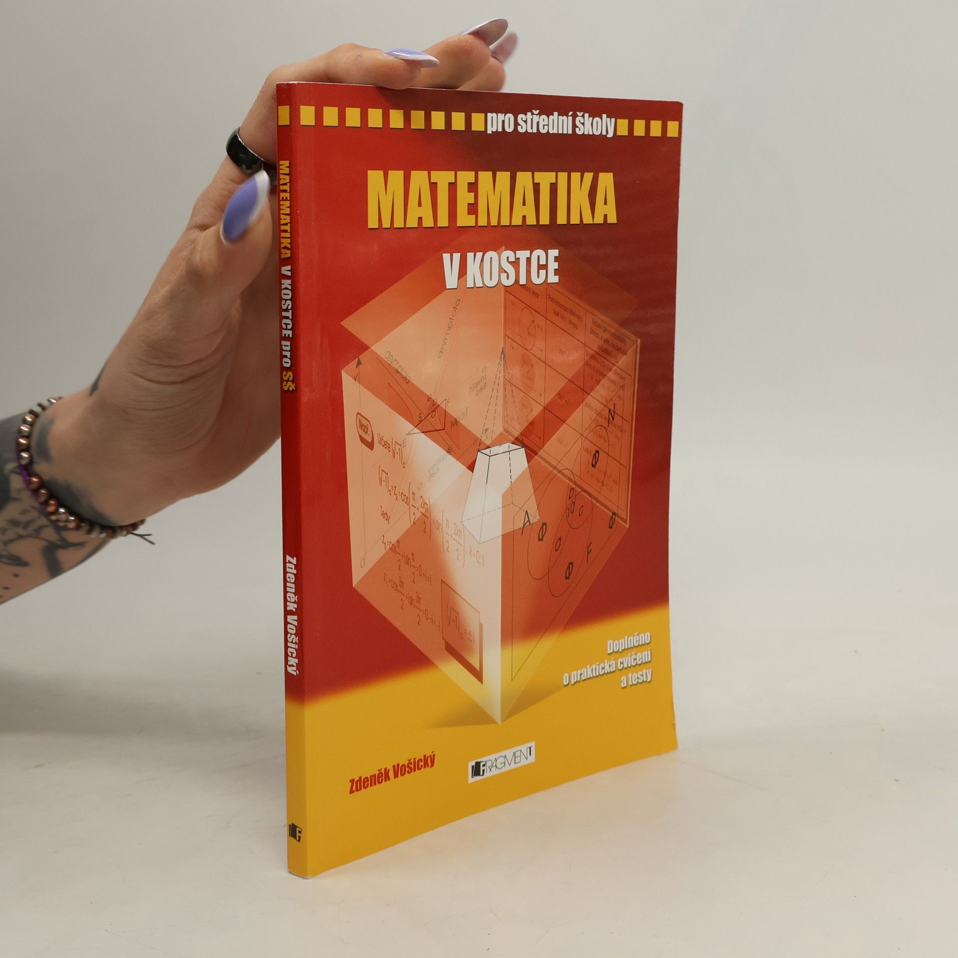 Zdeněk Vošický Matematika v kostce. Pro střední školy
