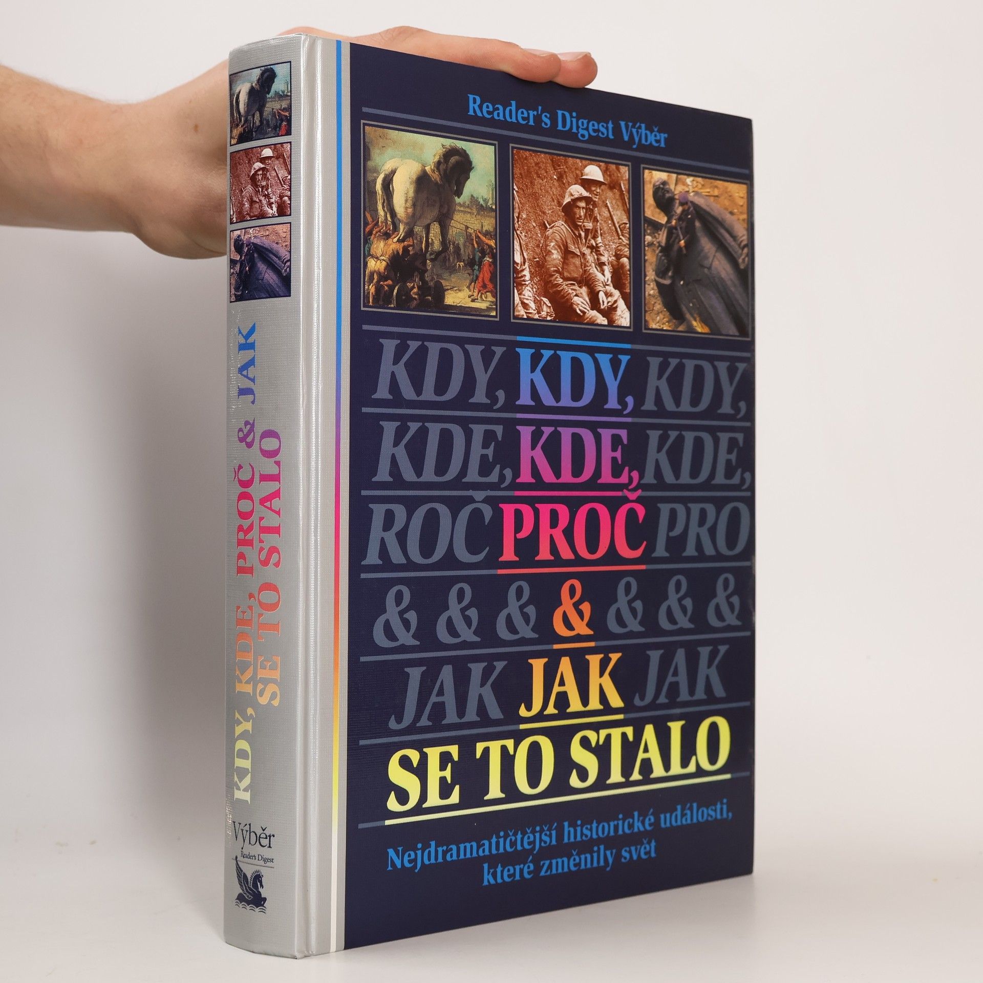 Asa Briggs Kdy, kde, proč a jak se to stalo. Nejdramatičtější historické události, které změnily svět