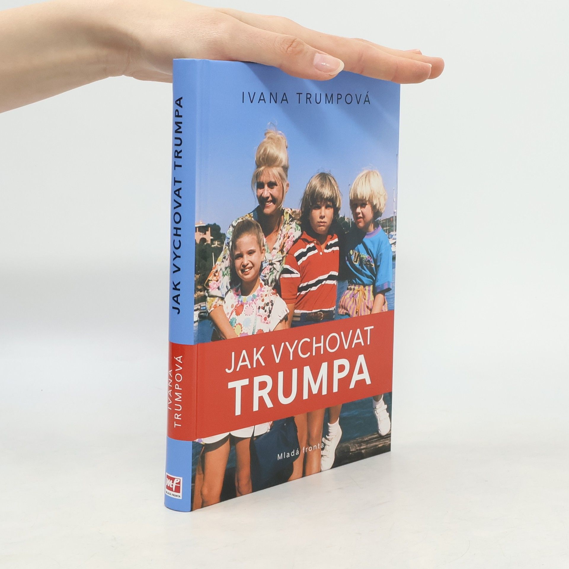 Helena Hartlová Jak vychovat Trumpa