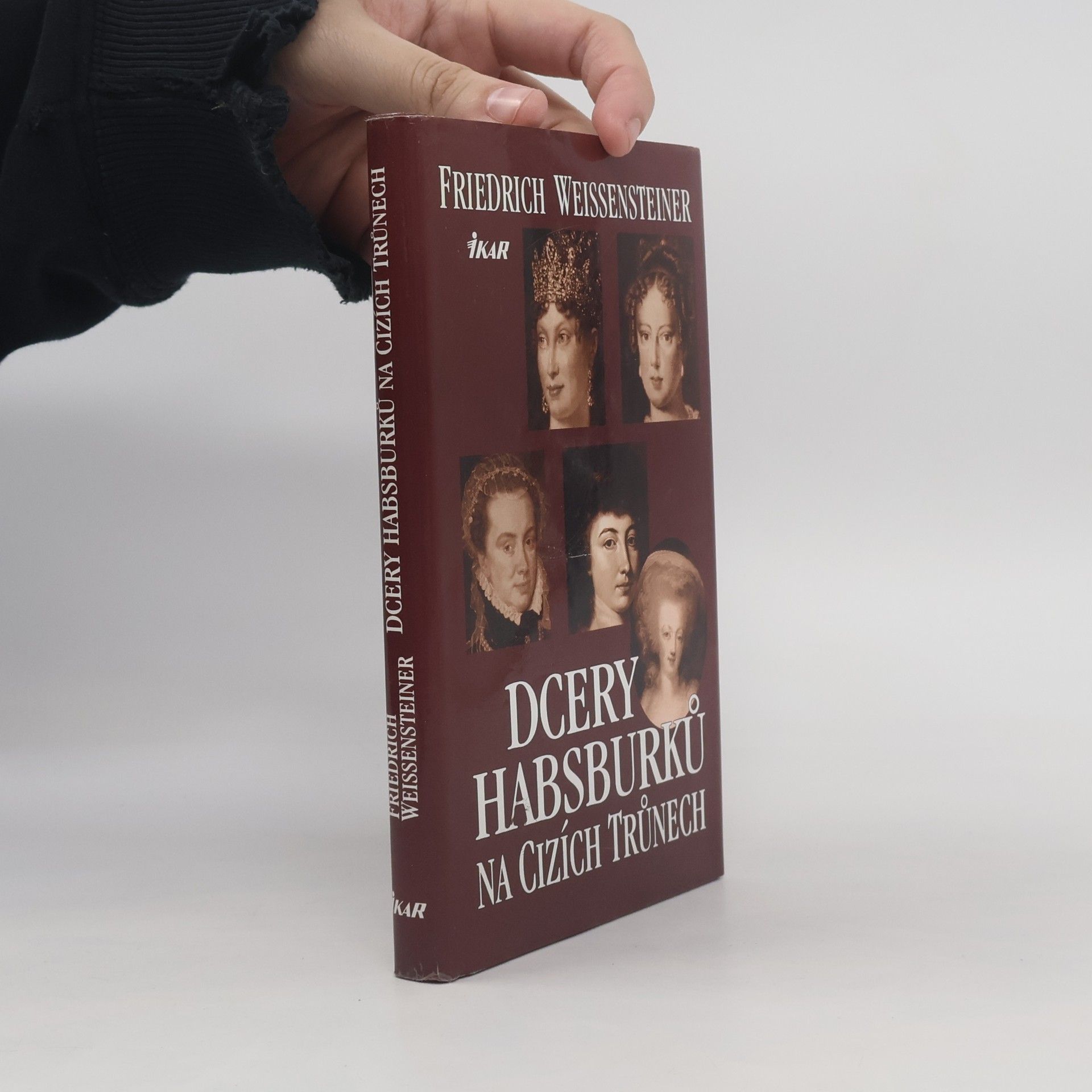 Friedrich Weissensteiner Dcery Habsburků na cizích trůnech