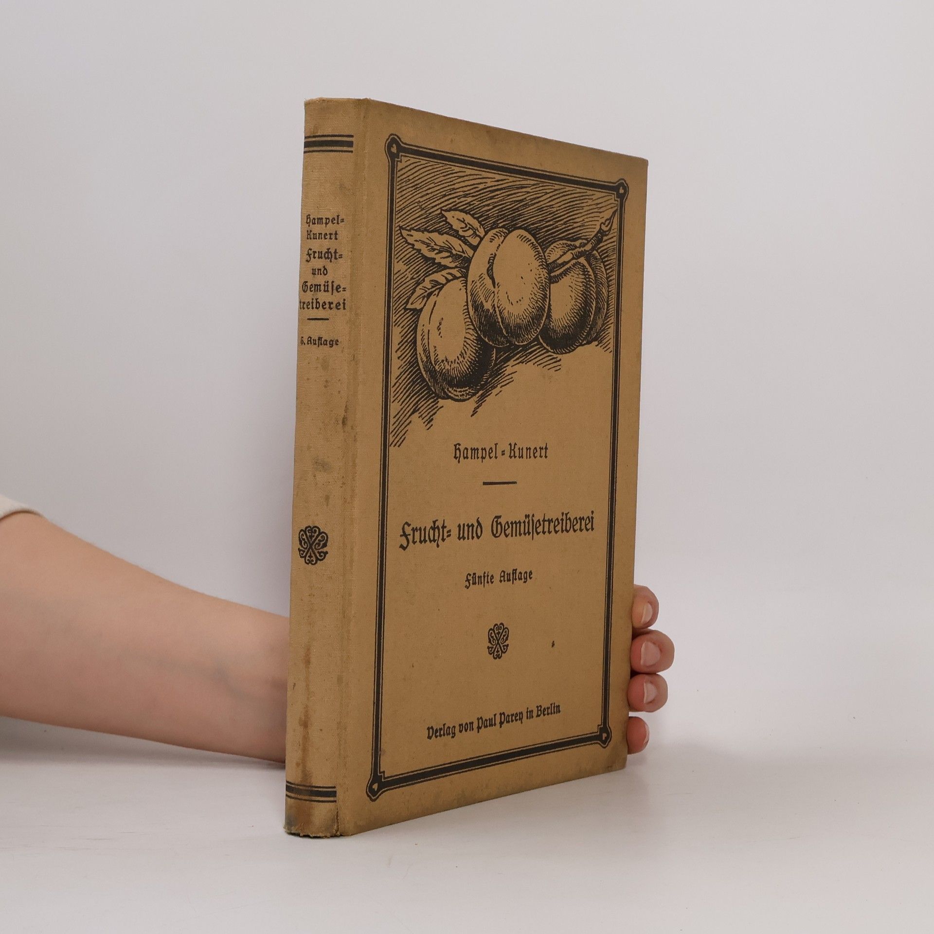 F. Kunert Hampels Handbuch der Frucht- und Gemüsetreiberei
