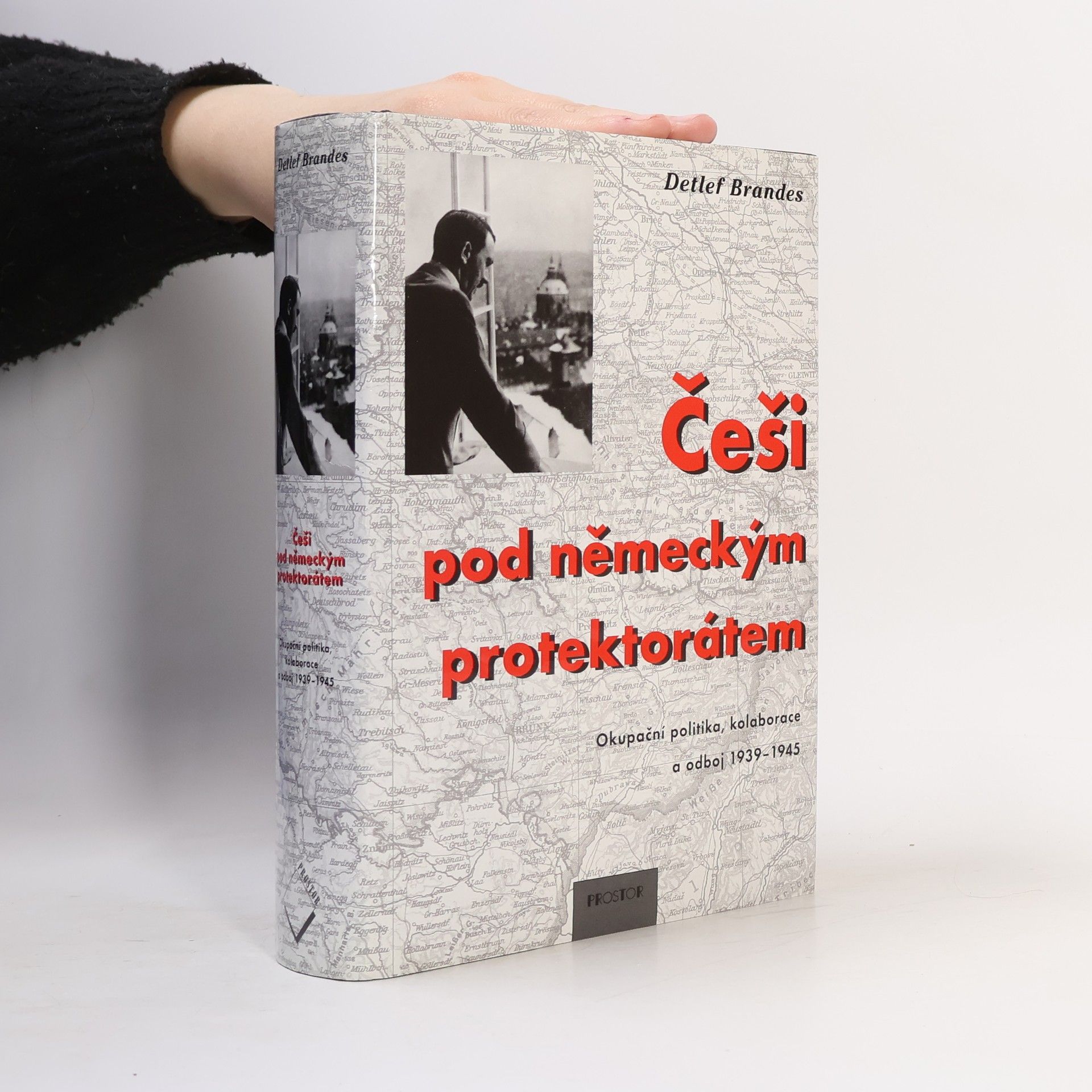 Detlef Brandes Češi pod německým protektorátem: Okupační politika, kolaborace a odboj 1939-1945
