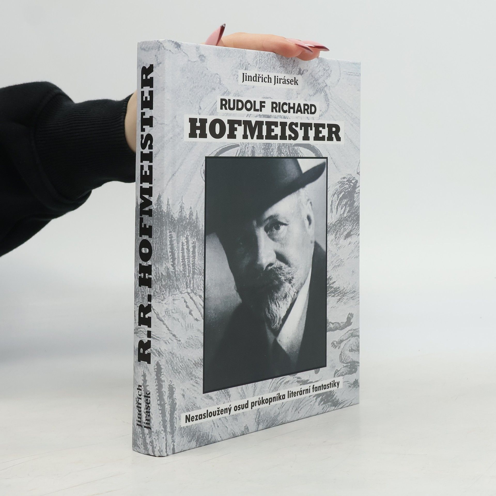 Jindřich Jirásek Rudolf Richard Hofmeister - Nezasloužený osud průkopníka literární fantastiky