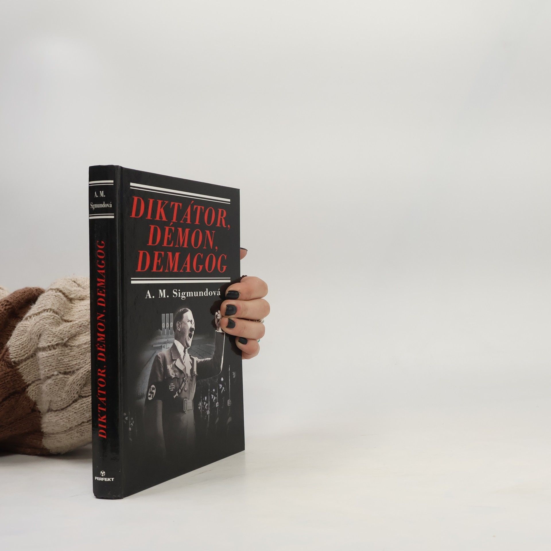 Anna Maria Sigmund Diktátor, démon, demagog