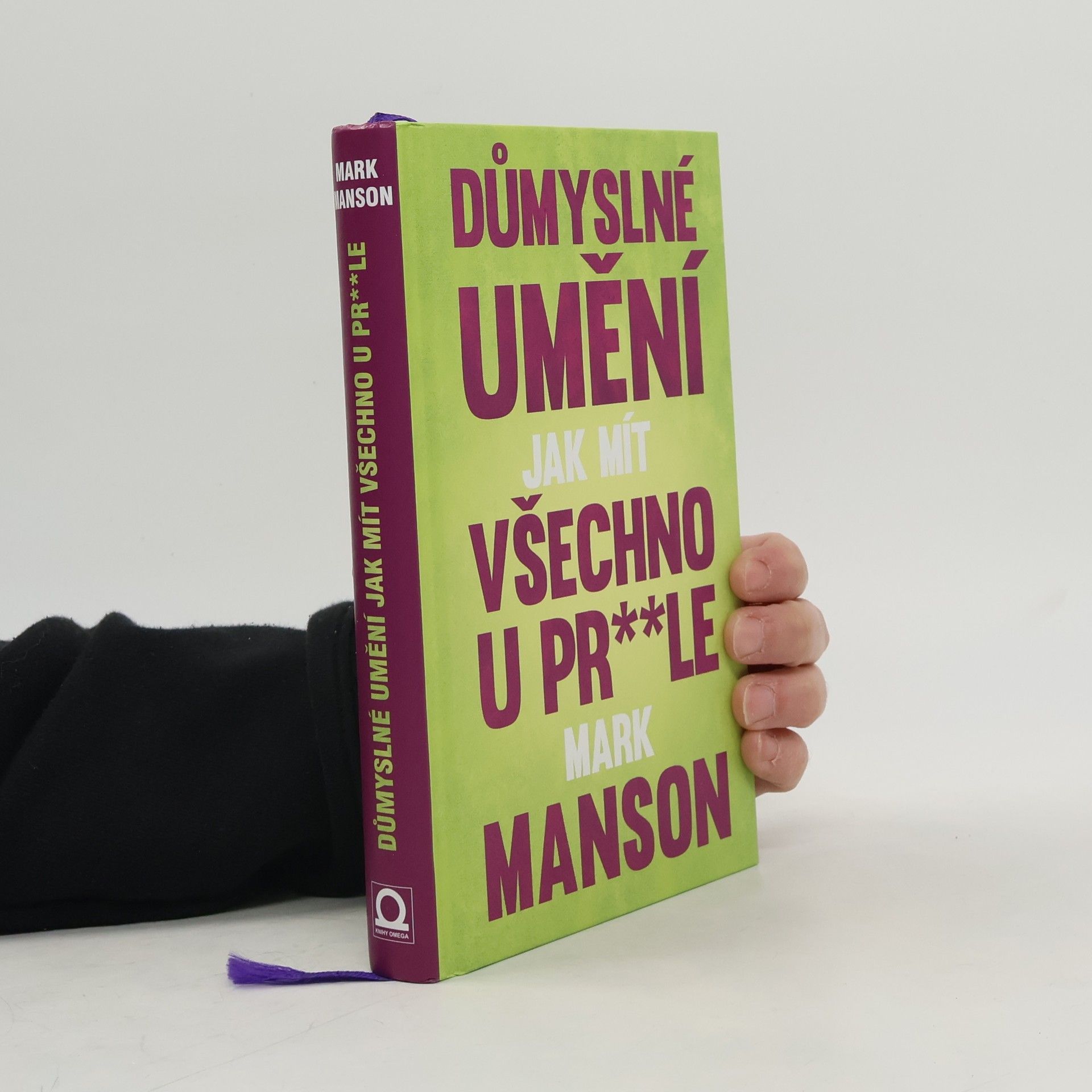 Mark Manson Důmyslné umění, jak mít všechno u pr**le