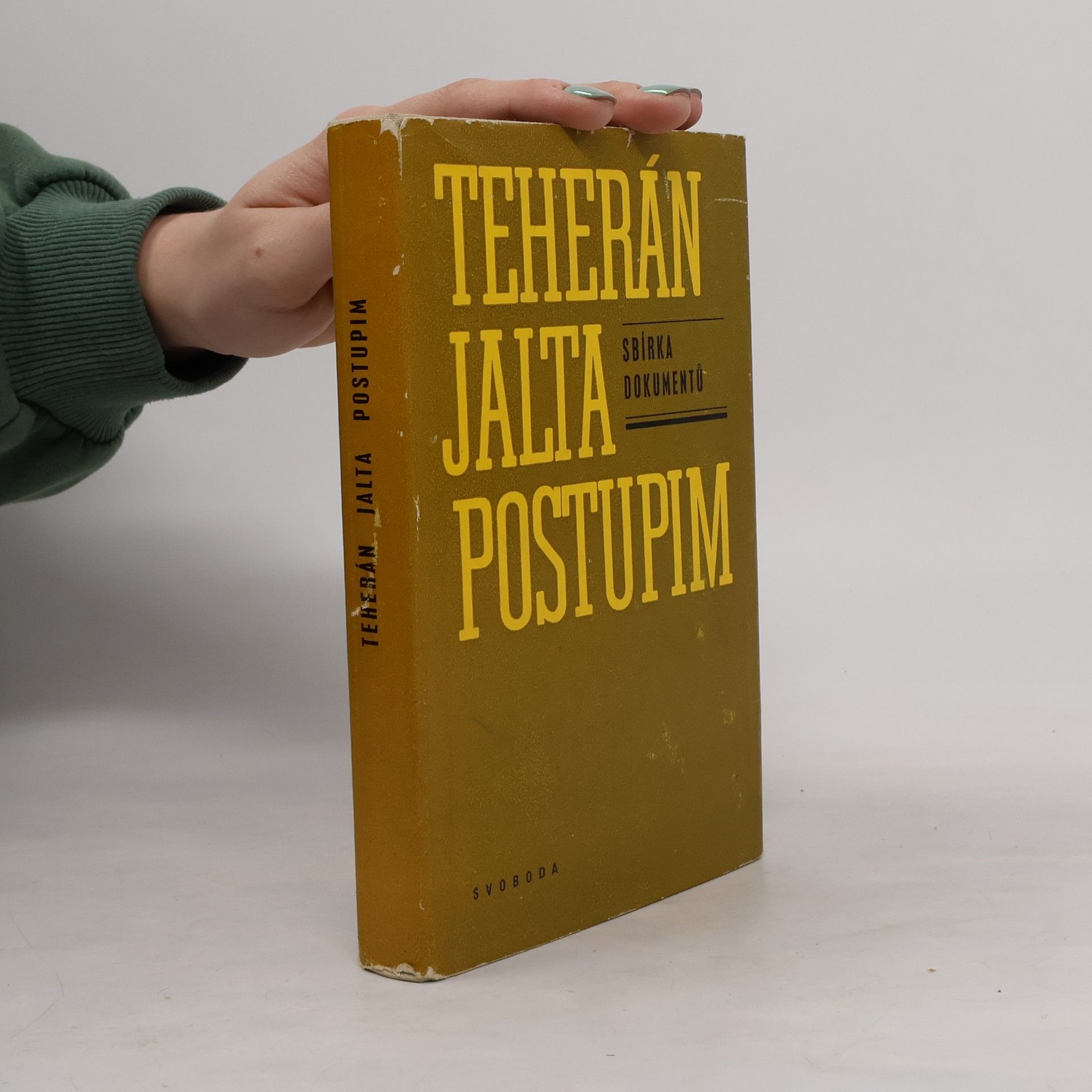 Šalva Parsadanovič Sanakojev Teherán. Jalta. Postupim. Sbírka dokumentů.