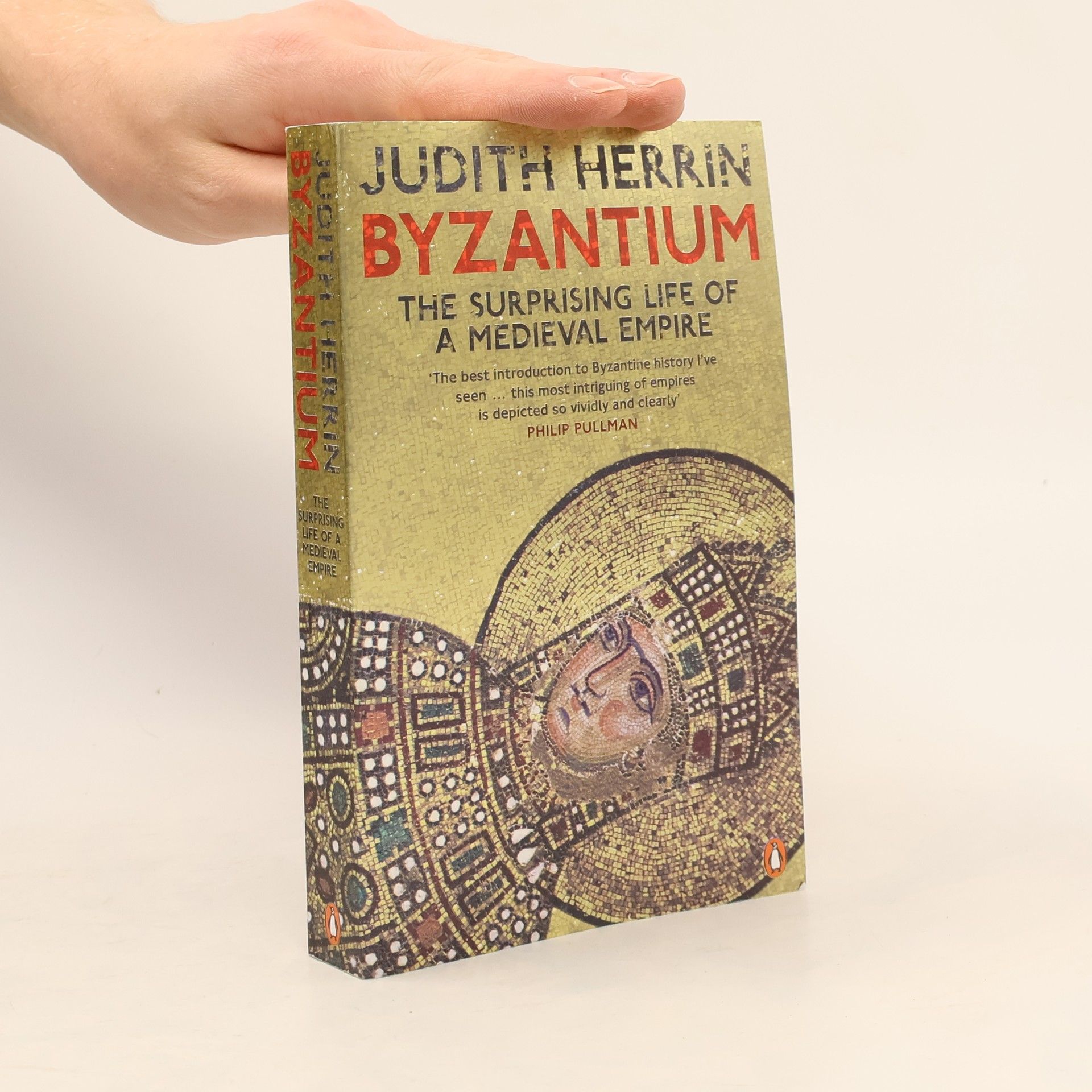 Judith Herrin Byzantium: the surprising life of a medieval empire