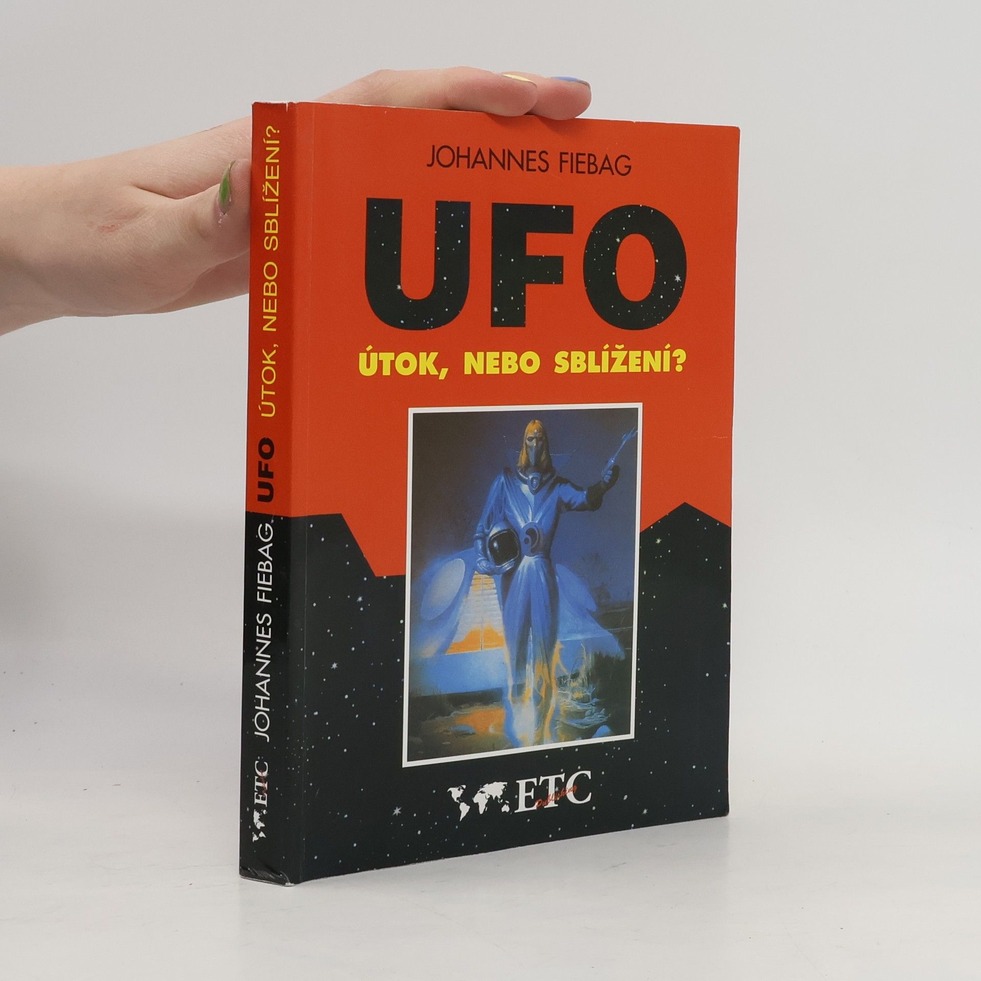 Johannes Fiebag UFO. Útok, nebo sblížení?