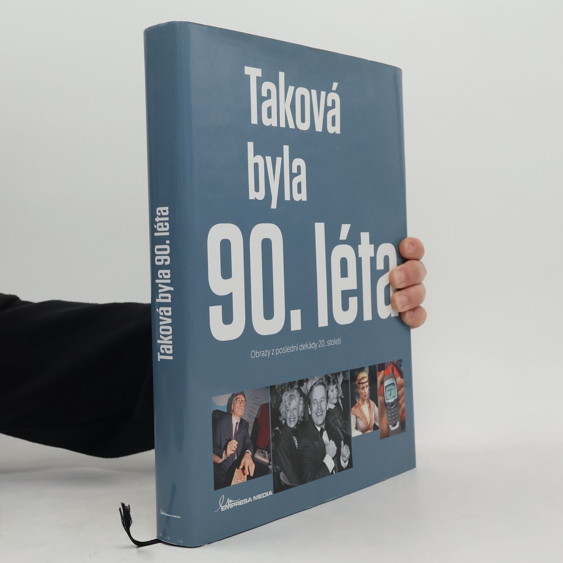Various authors Taková byla 90. léta - Obrazy z poslední dekády 20. století