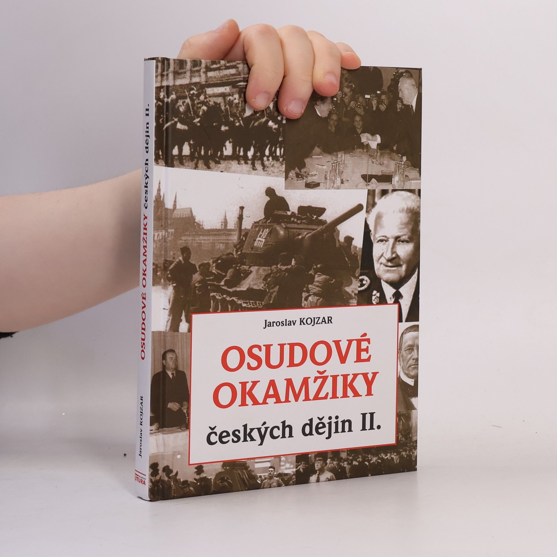 Jaroslav Kojzar Osudové okamžiky českých dějin II.