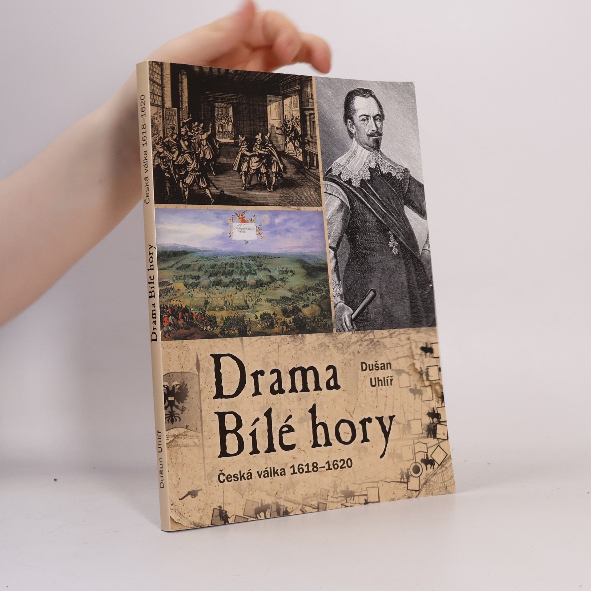 Dušan Uhlíř Drama Bílé hory - Česká válka 1618 - 1620