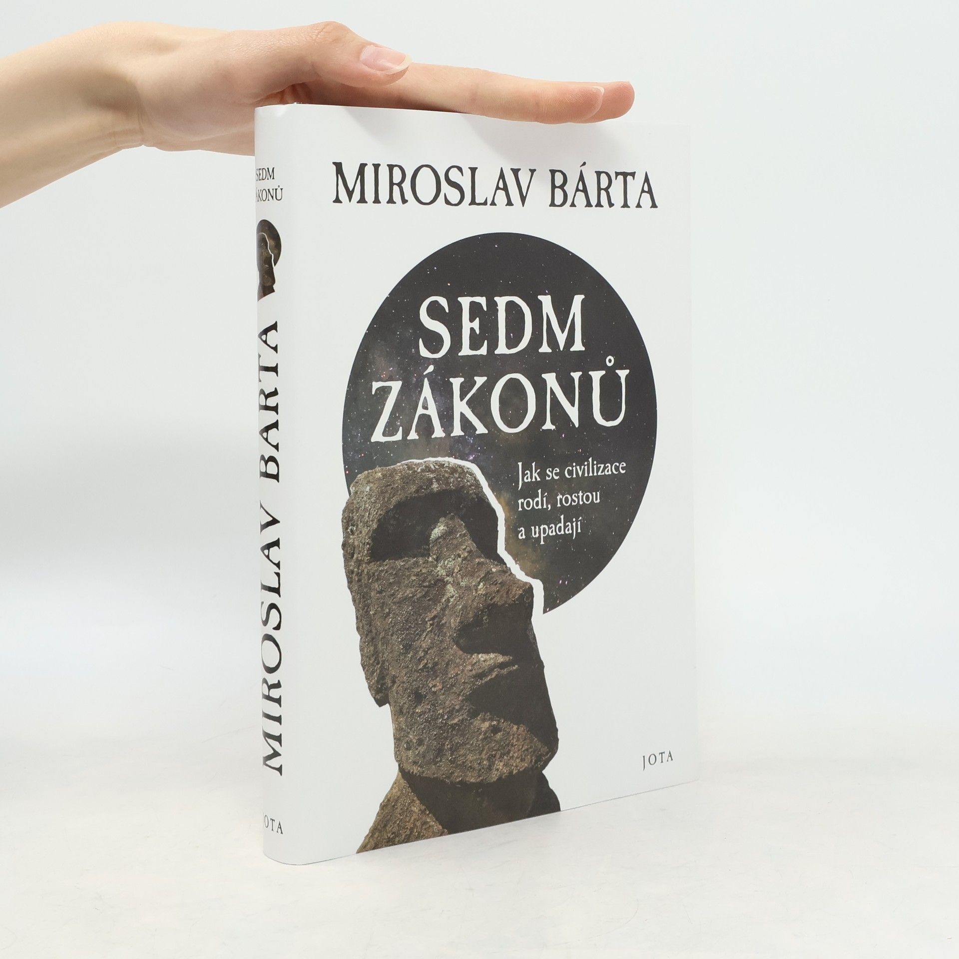 Miroslav Bárta Sedm zákonů: Jak civilizace vznikají, dosahují vrcholu a upadají