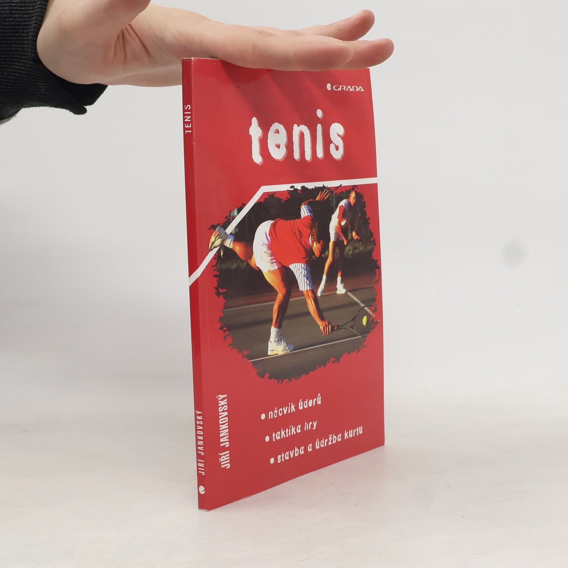 Jiří Jankovský Tenis: Nácvik úderů, taktika hry, stavba a údržba kurtu