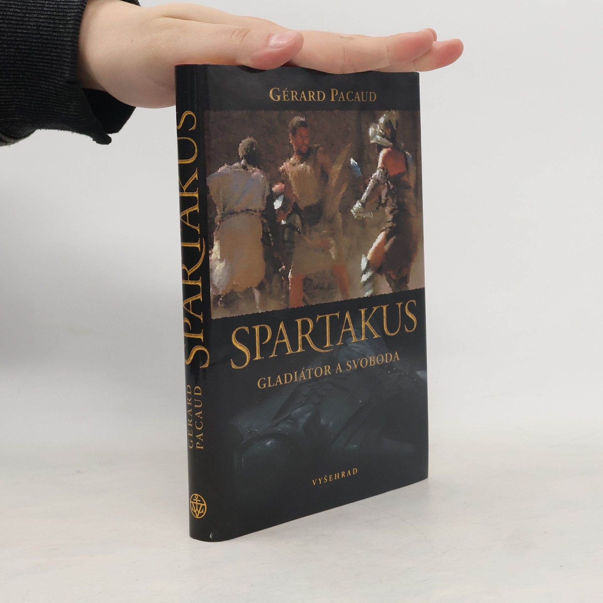 Gérard Pacaud Spartakus: Gladiátor a svoboda