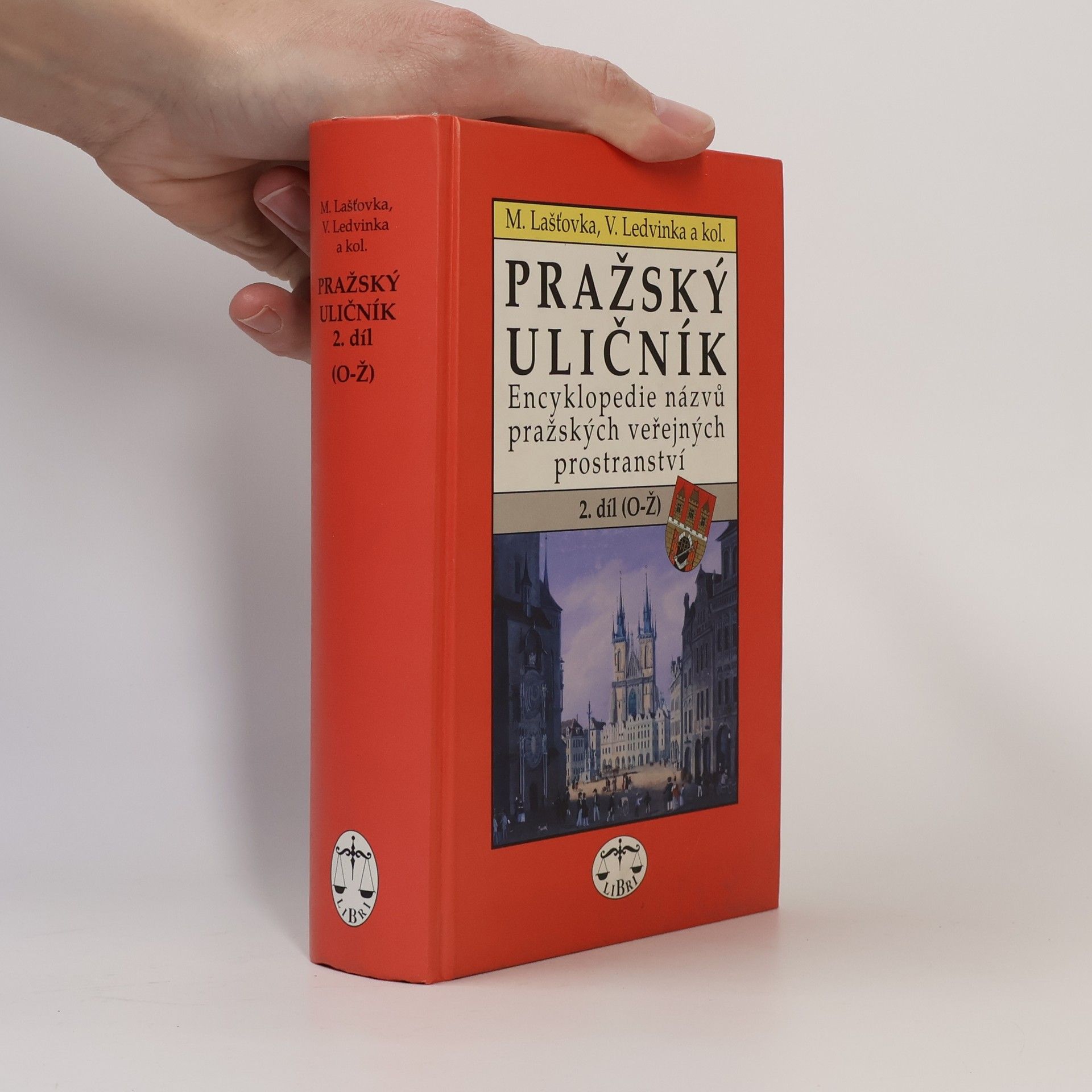 Marek Lašťovka Pražský uličník. Encyklopedie názvů pražských veřejných prostranství. 2. díl (O-Ž).