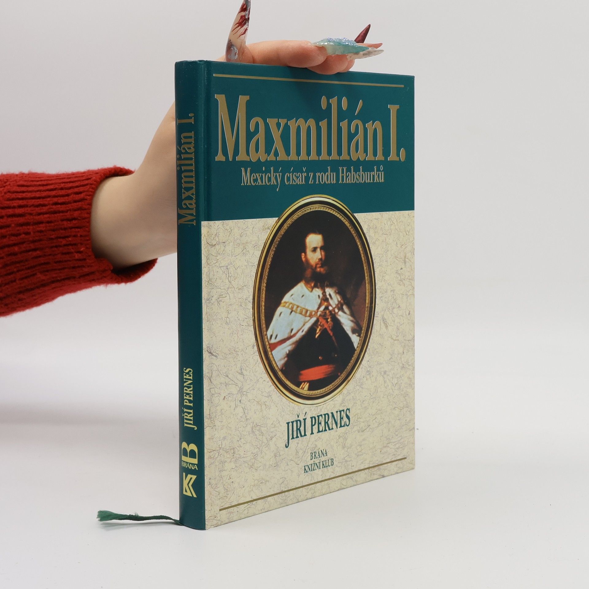 Maxmilián I. : mexický císař z rodu Habsburků