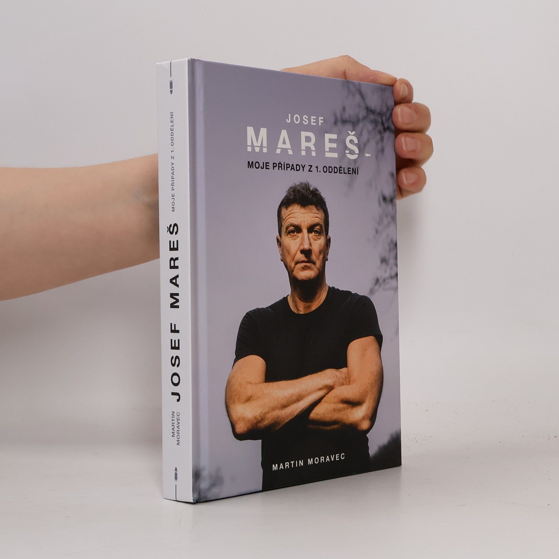 Martin Moravec Josef Mareš: Moje případy z 1. oddělení