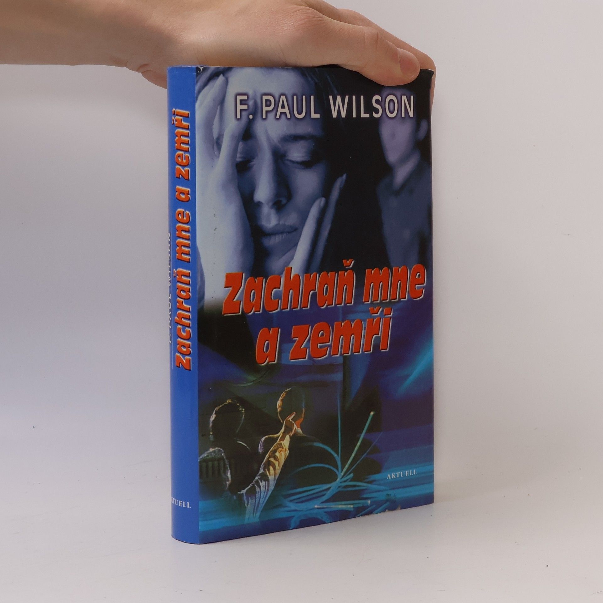 F. Paul (Francis Paul) Wilson Zachraň mne a zemři