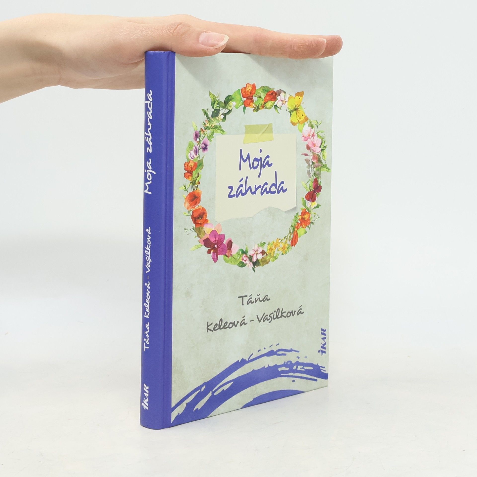 Táňa Keleová-Vasilková Moja záhrada