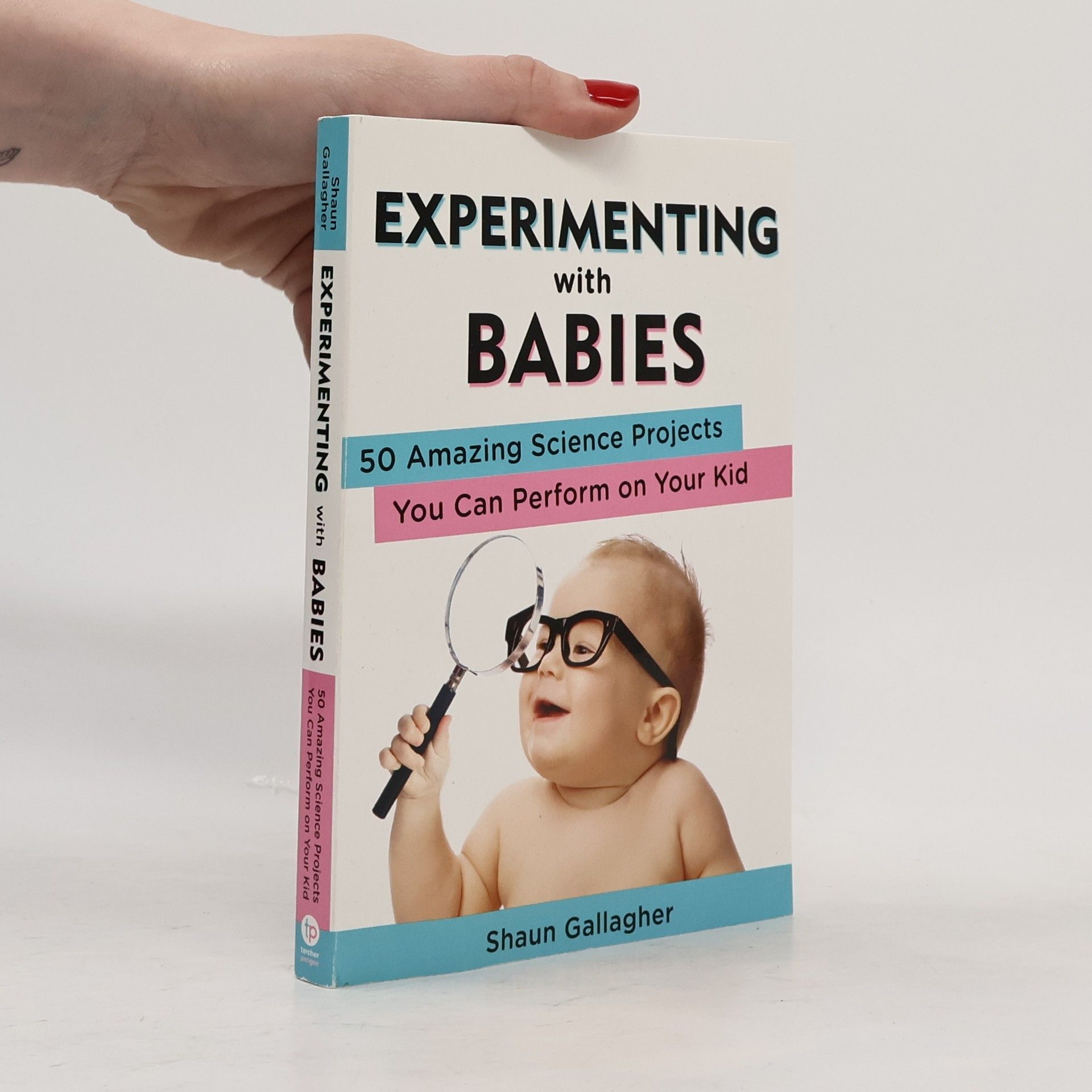 Shaun Gallagher Experimenting with Babies