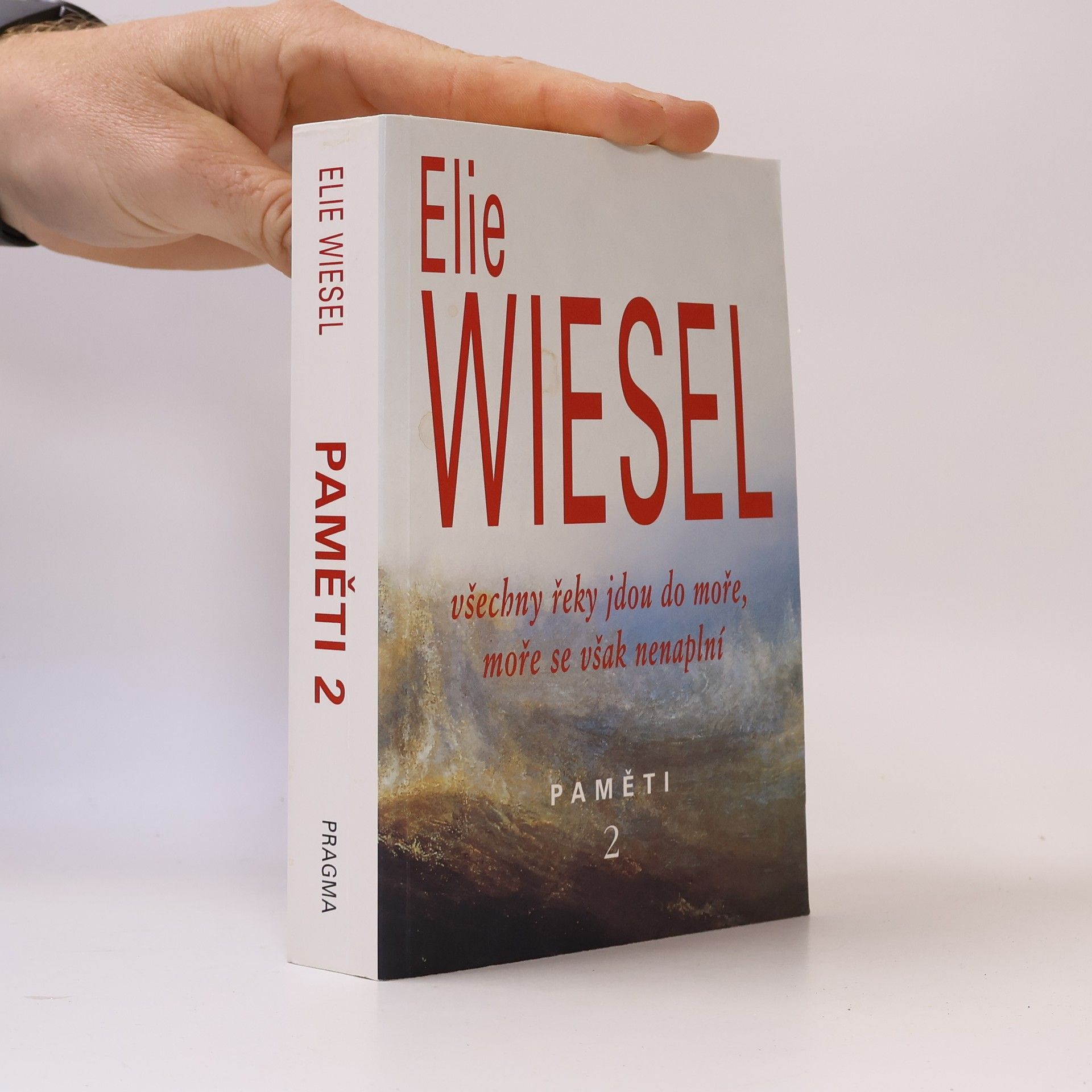 Elie Wiesel Všechny řeky jdou do moře, moře se však nenaplní. Paměti (2. díl)