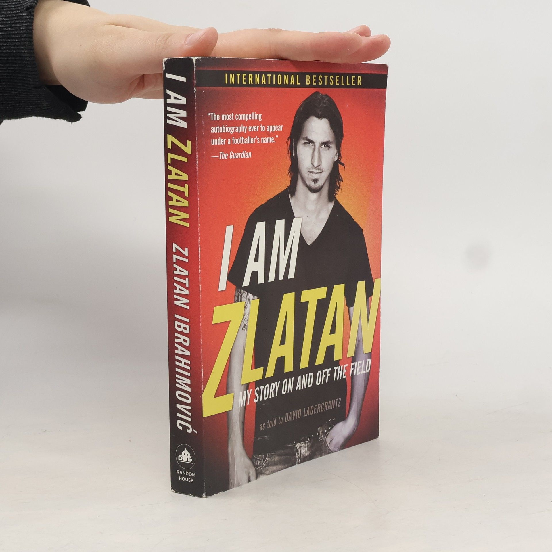 Zlatan Ibrahimović I Am Zlatan: My Story on and Off the Field