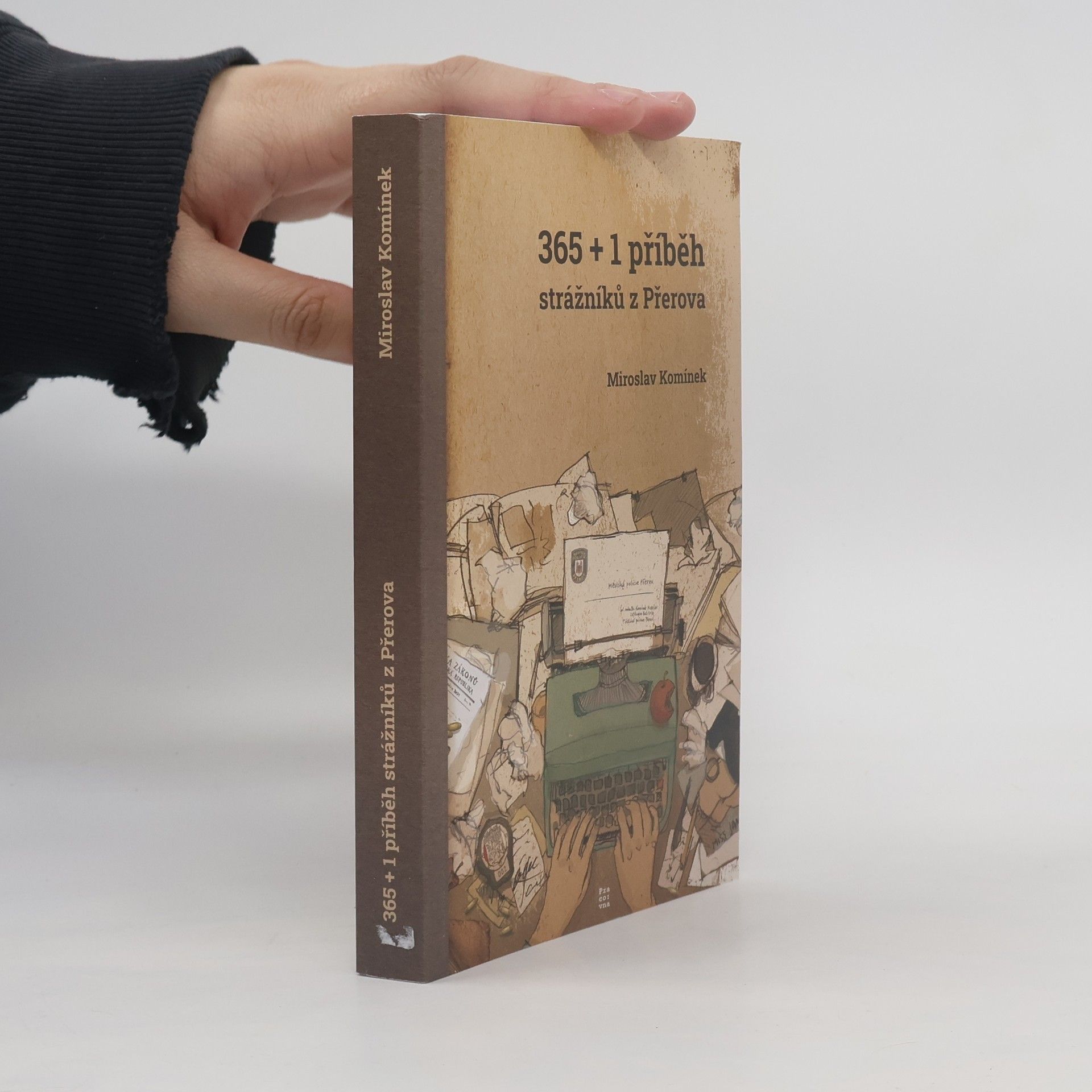 Tomáš Saavedra Komínek 365 + 1 příběh strážníků z Přerova