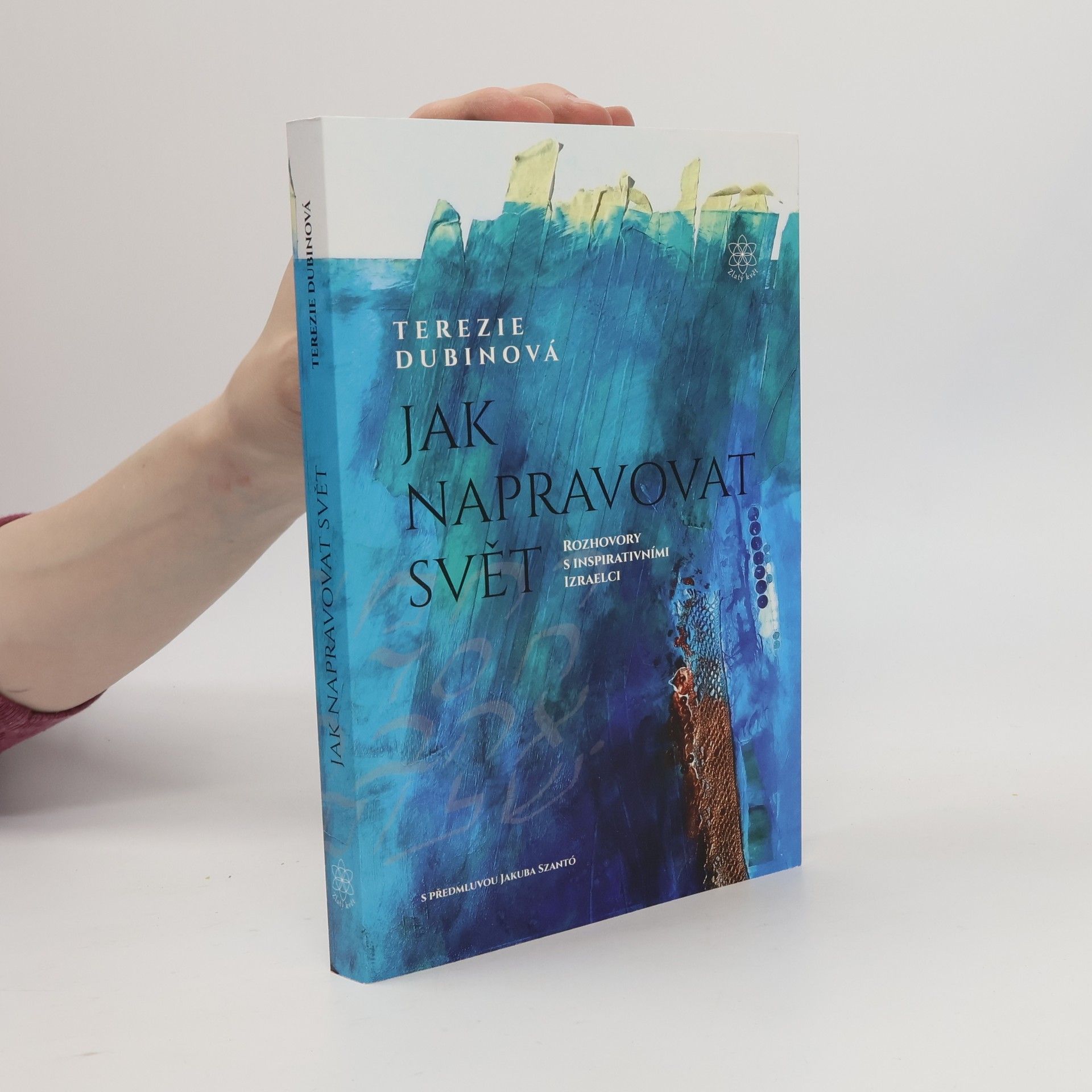 Terezie Dubinová Jak napravovat svět : rozhovory s inspirativními Izraelci