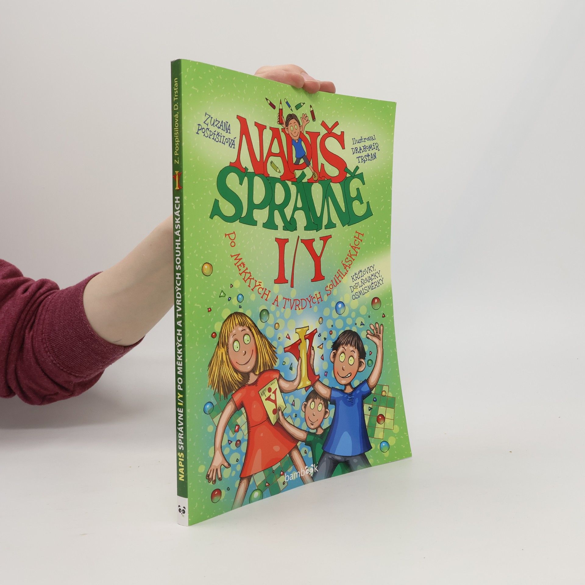 Zuzana Pospíšilová Napiš správně i/y po měkkých a tvrdých souhláskách