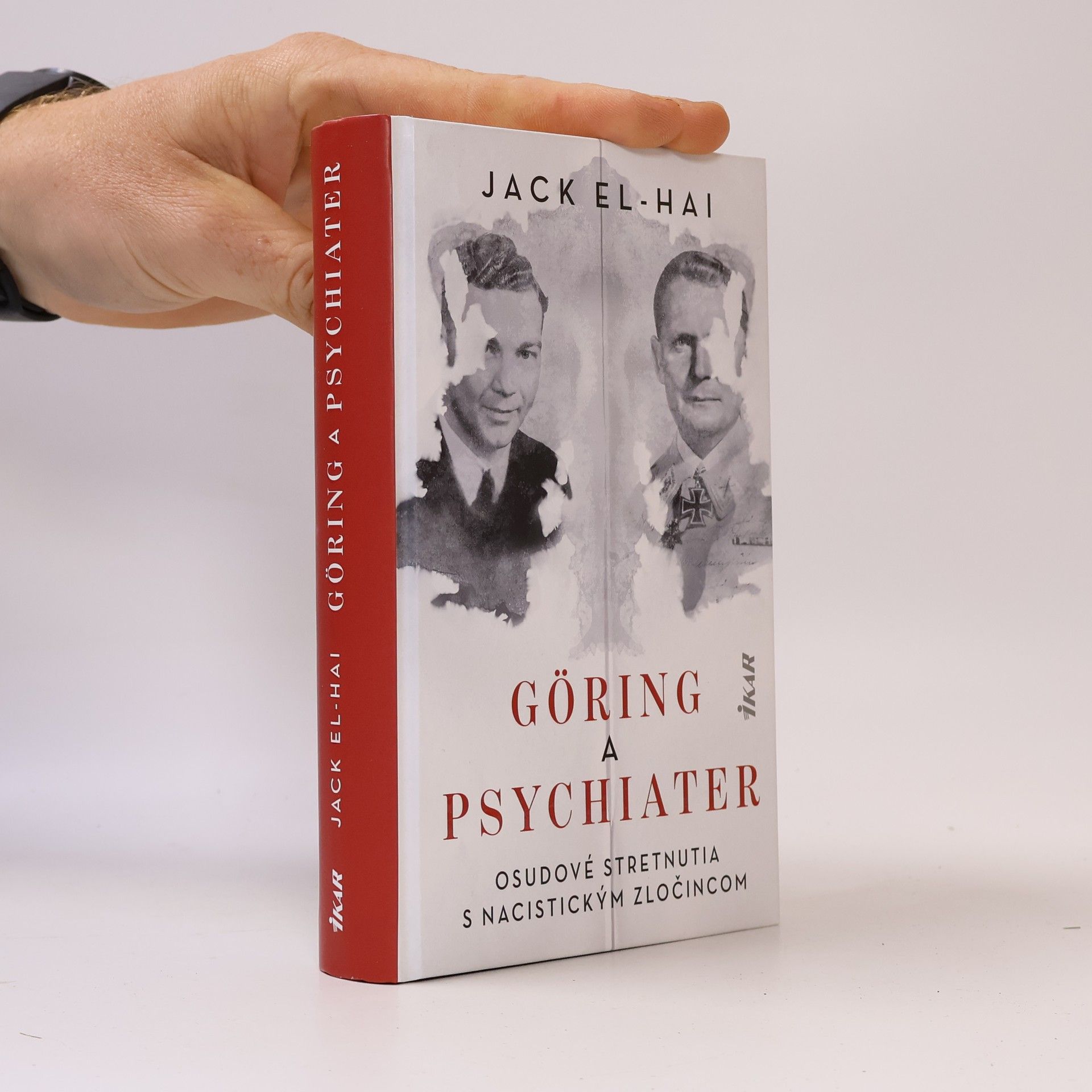 Jack El-Hai Göring a psychiater - Osudové stretnutia s nacistickým zločincom