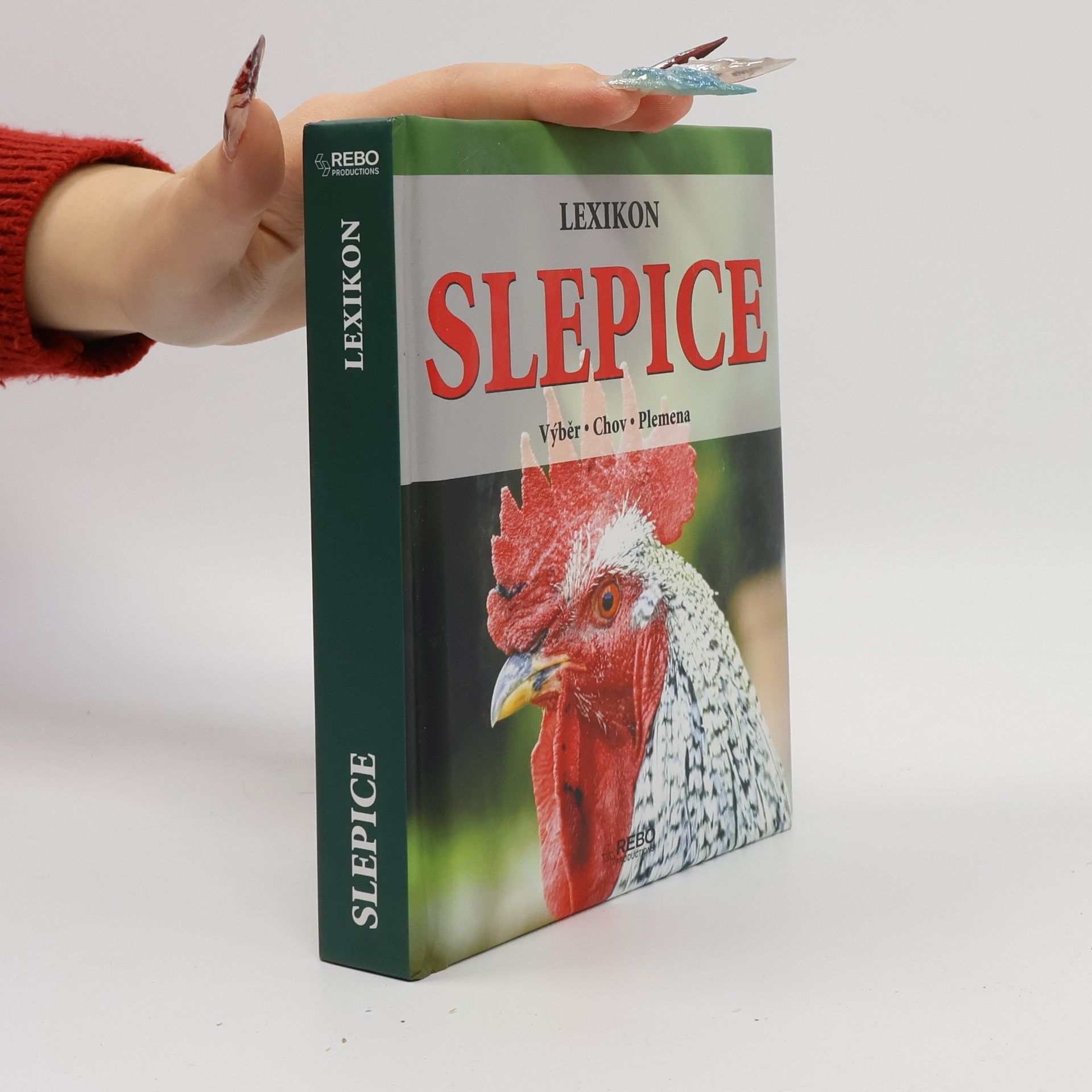 Slepice : lexikon : výběr, chov, plemena