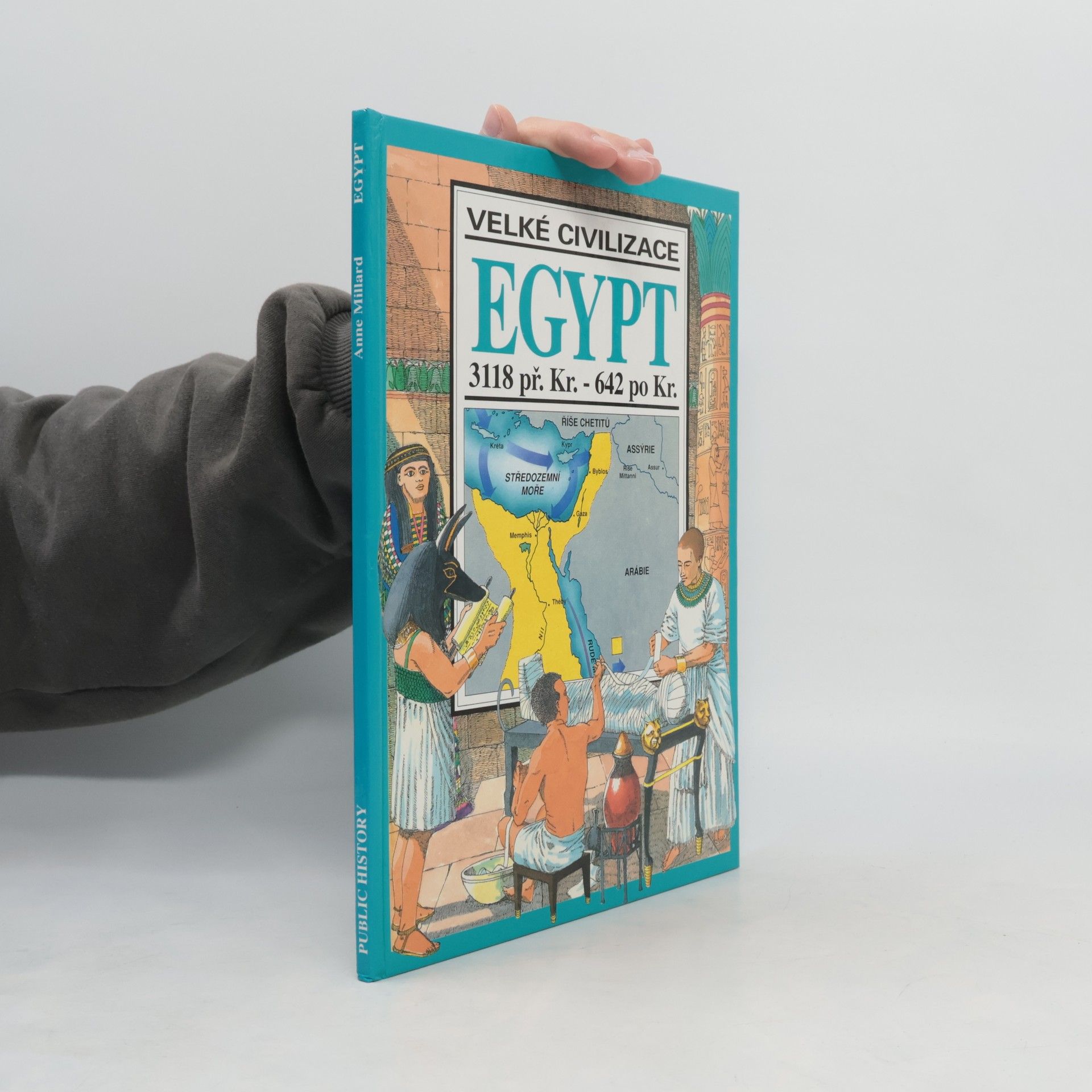 Anne Marie Millard Velké civilizace. Egypt 3118 př. Kr. - 642 po Kr.