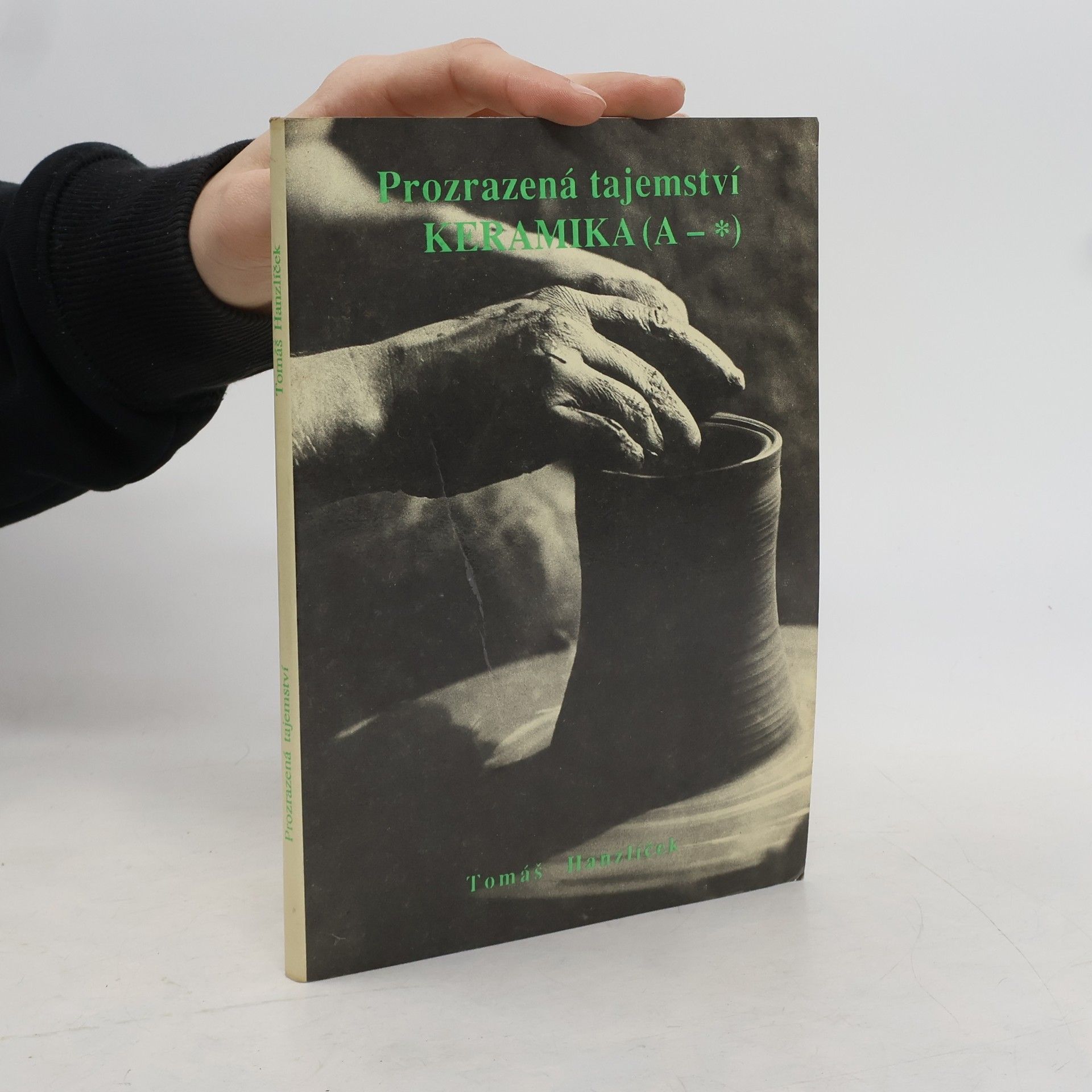 Tomáš Hanzlíček Prozrazená tajemství. Keramika (A - *)