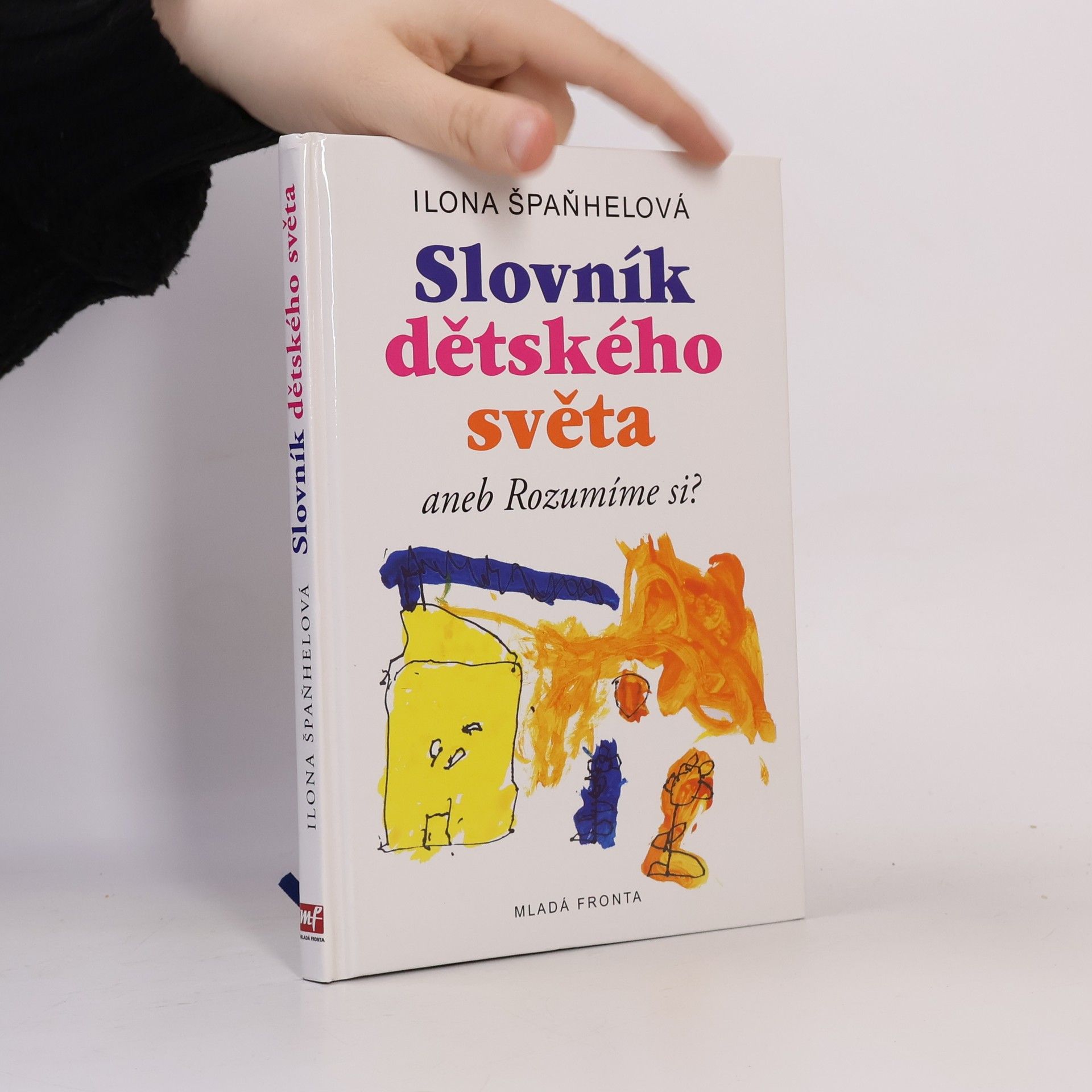 Ilona Špaňhelová Slovník dětského světa, aneb, Rozumíme si?