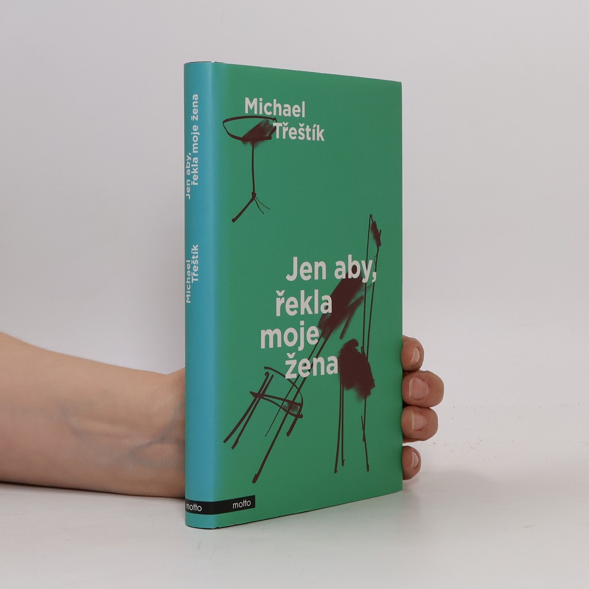 Michael Třeštík Jen aby, řekla moje žena