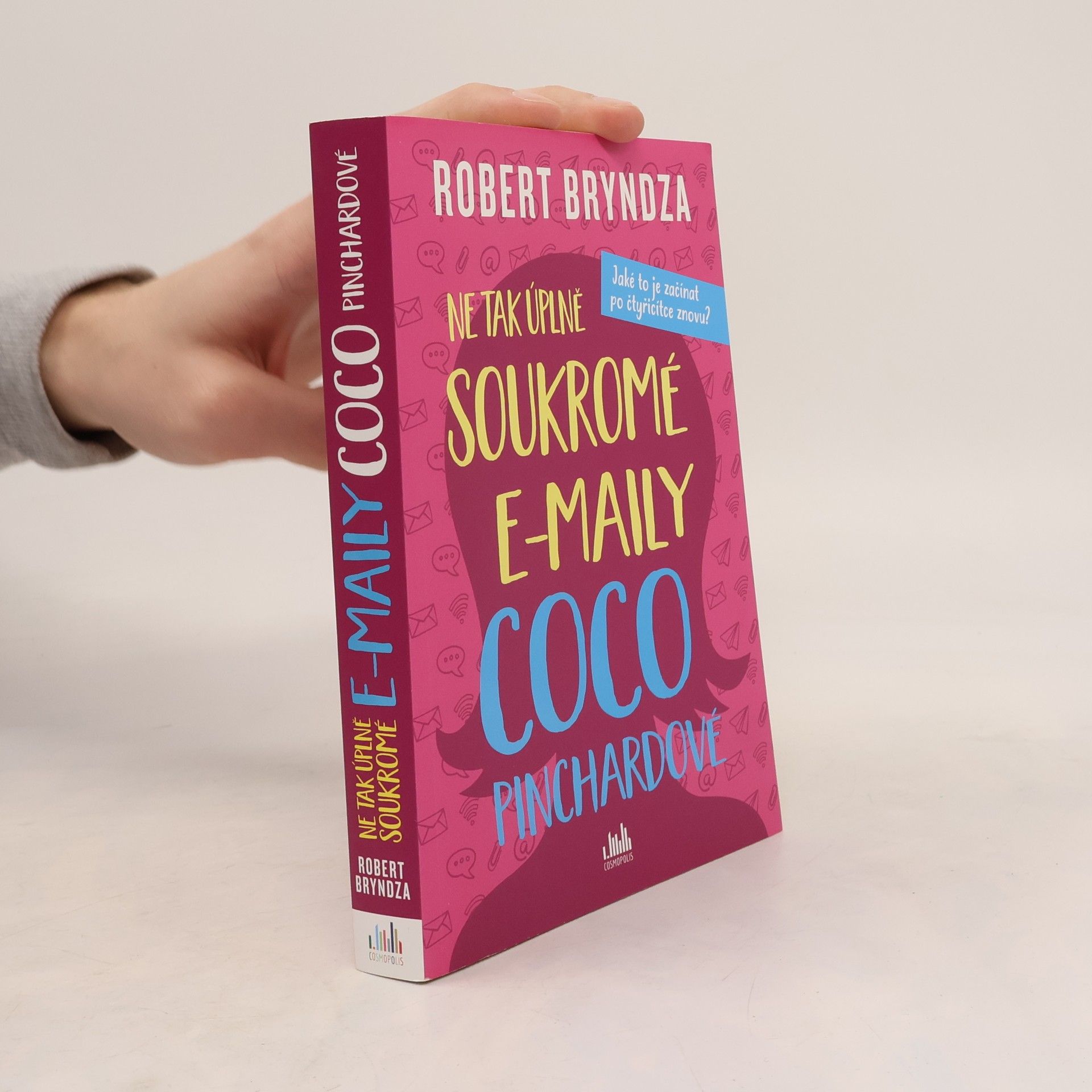 Robert Bryndza Ne tak úplně soukromé e-maily Coco Pinchardové. Jaké to je začínat po čtyřicítce znovu?