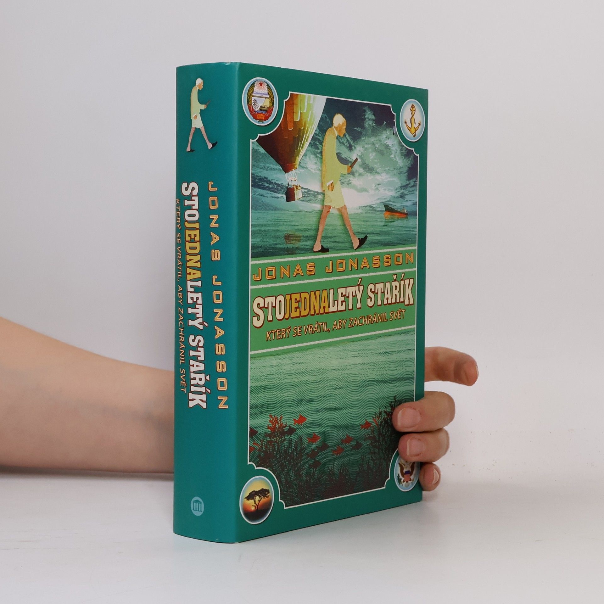 Jonas Jonasson Stojednaletý stařík, který se vrátil, aby zachránil svět