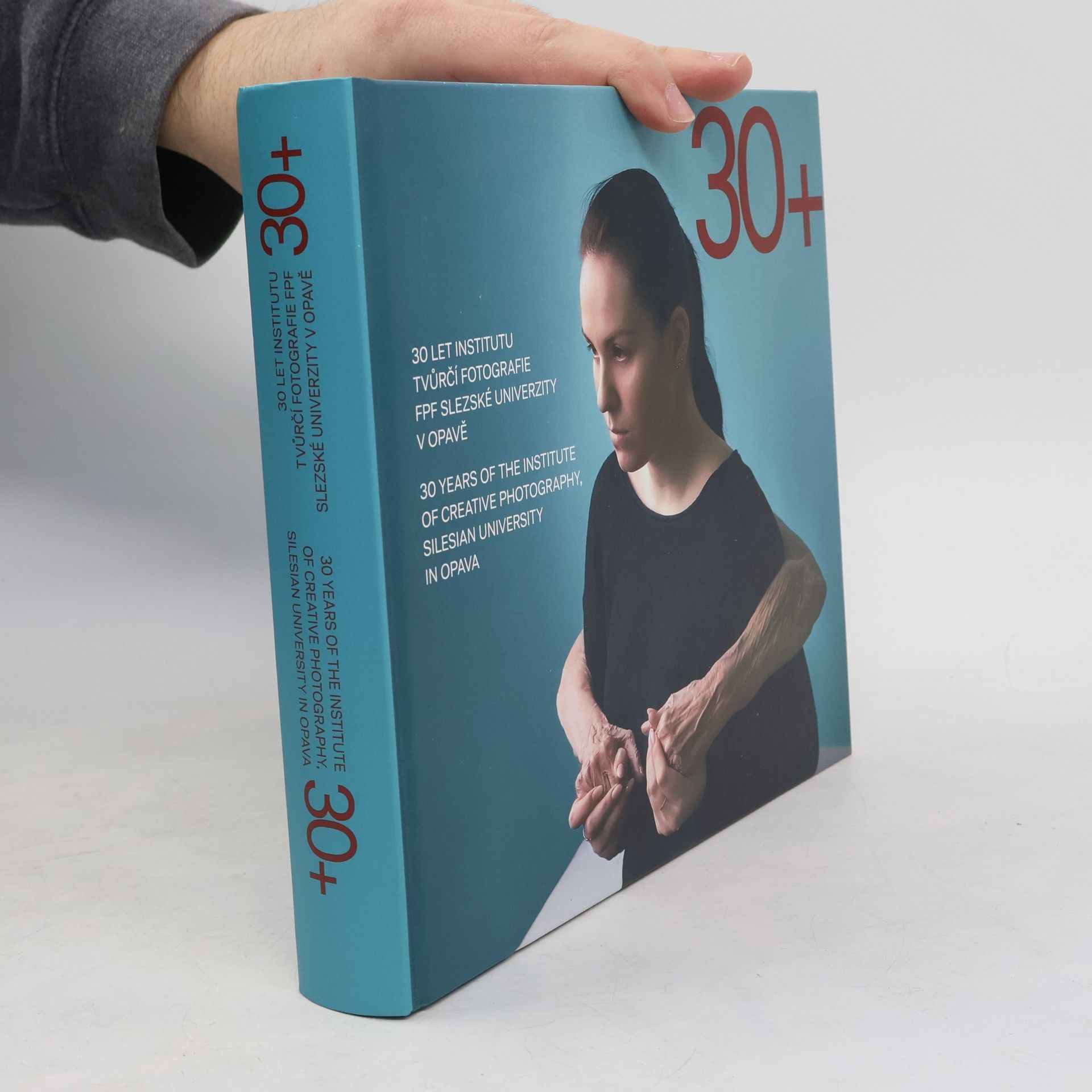 Autorenkollektiv 30+. 30 let institutu tvůrčí fotografie FPF Slezské univerzity v Opavě