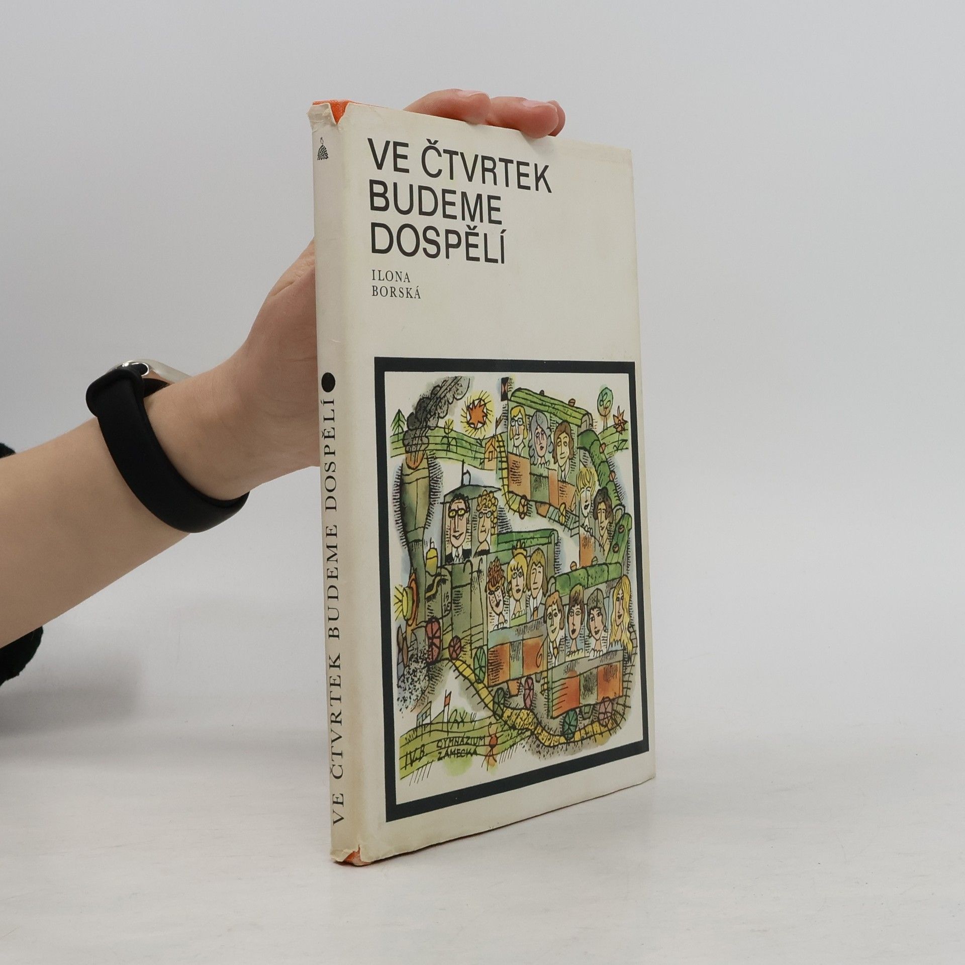 Ilona Borská Ve čtvrtek budeme dospělí