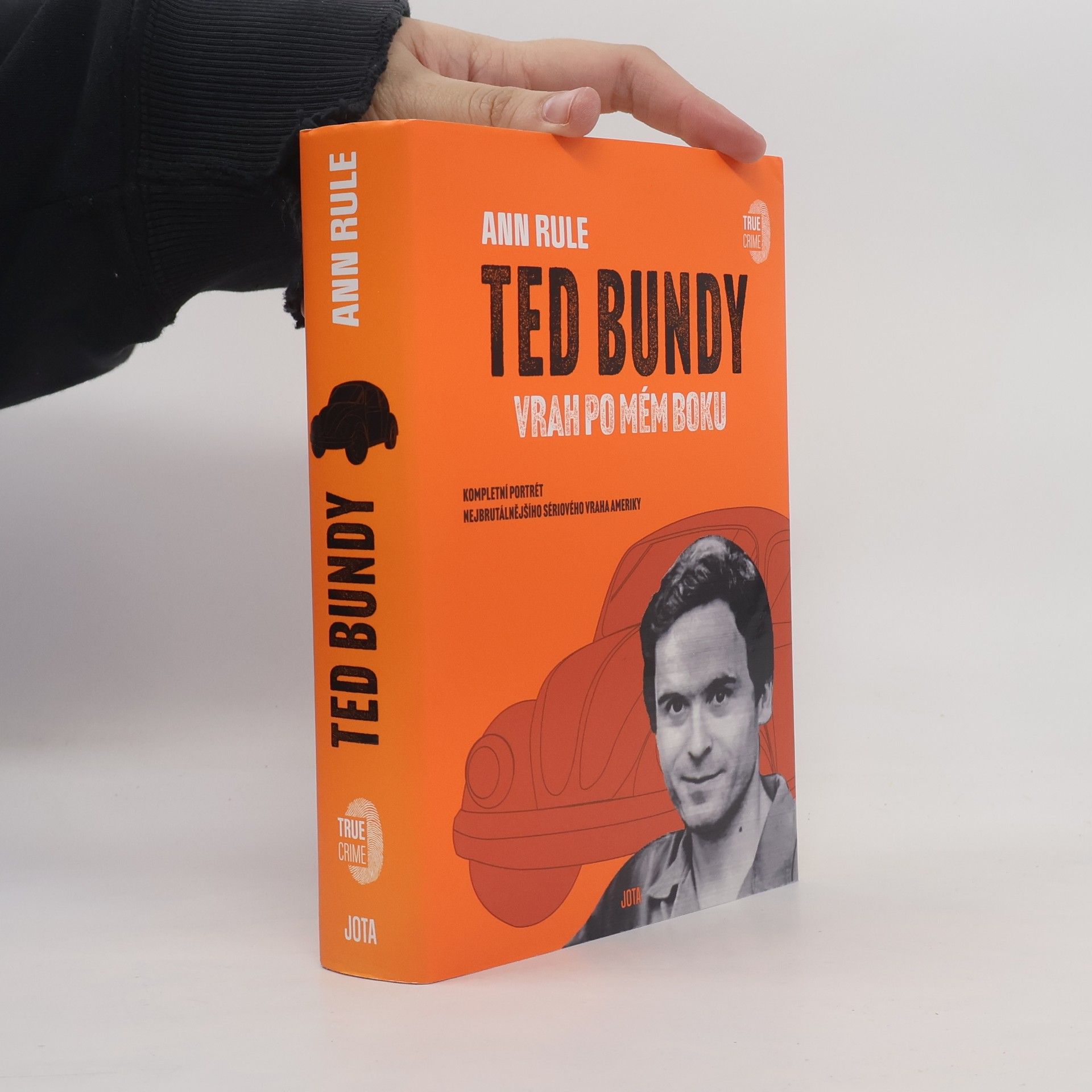 Ann Rule Ted Bundy. Vrah po mém boku