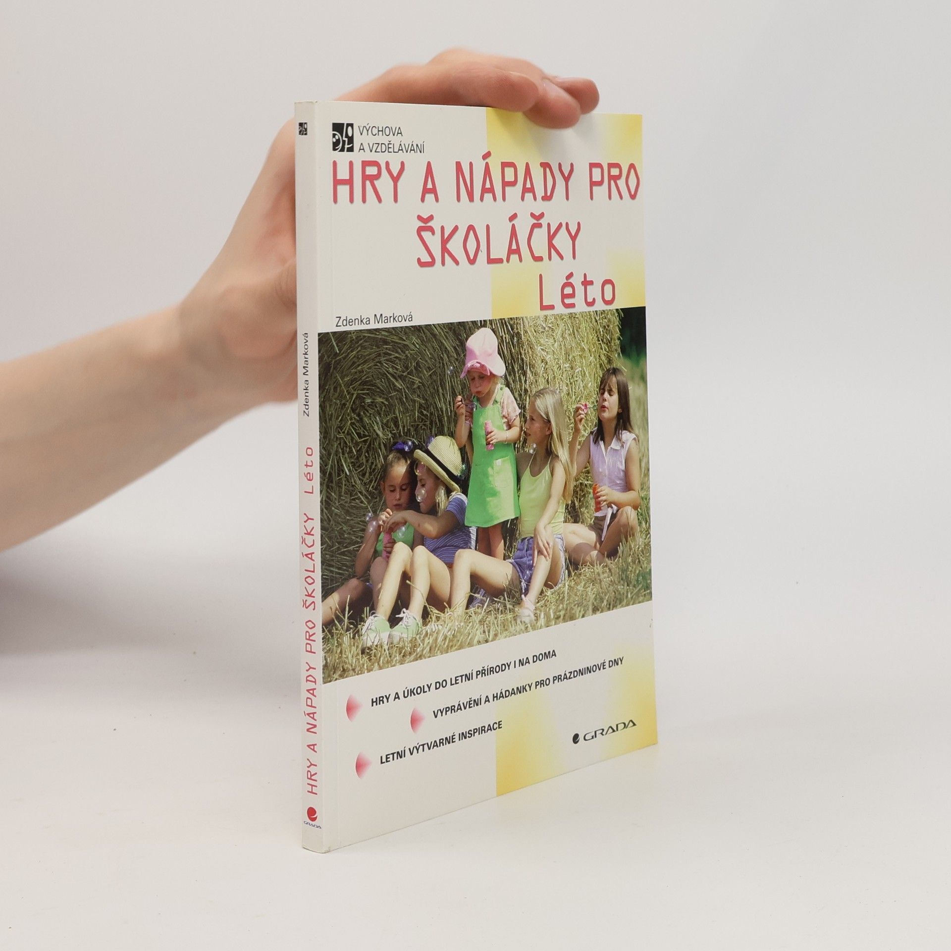Zdeňka Marková Hry a nápady pro školáčky. Léto