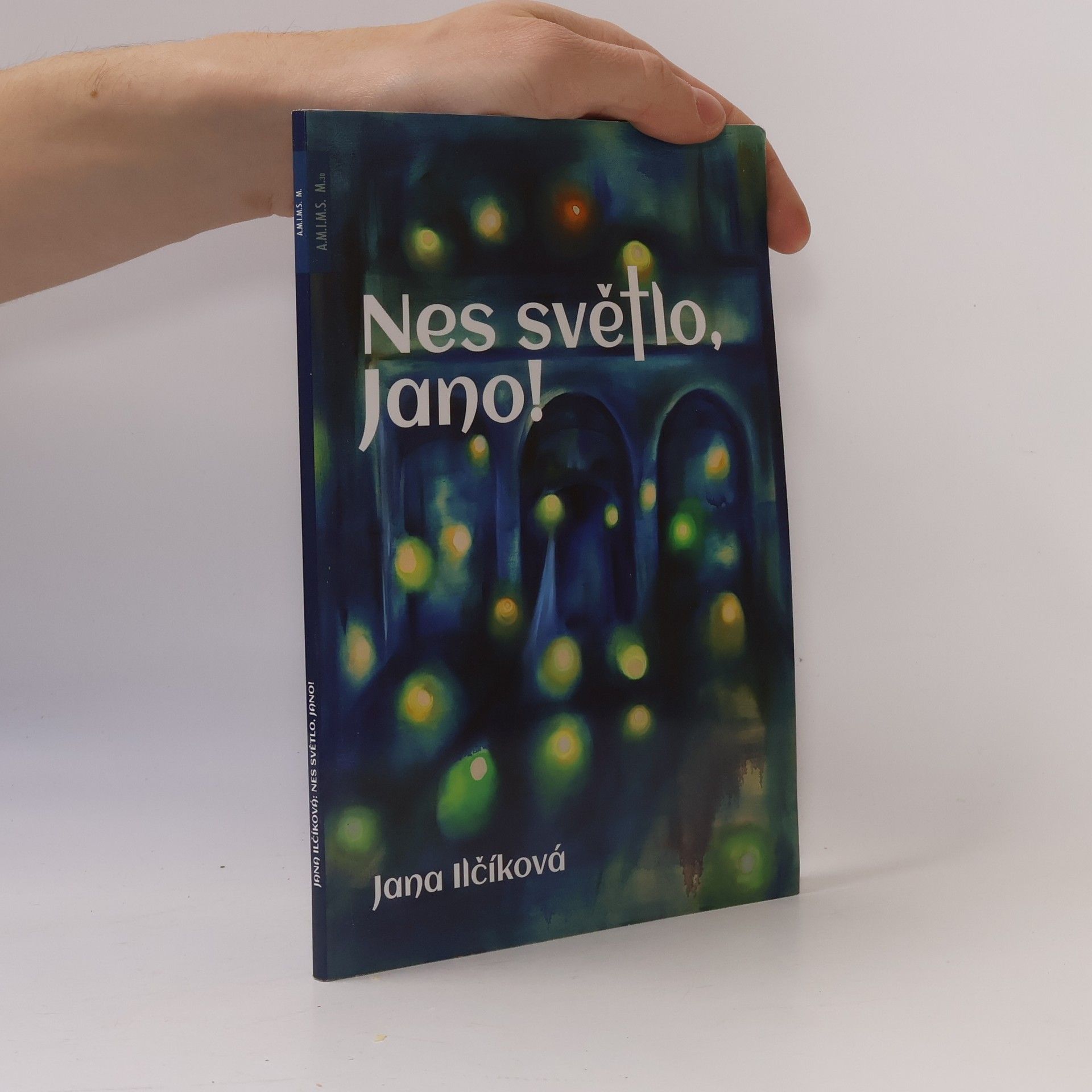 Jana Ilčíková Nes světlo, Jano!