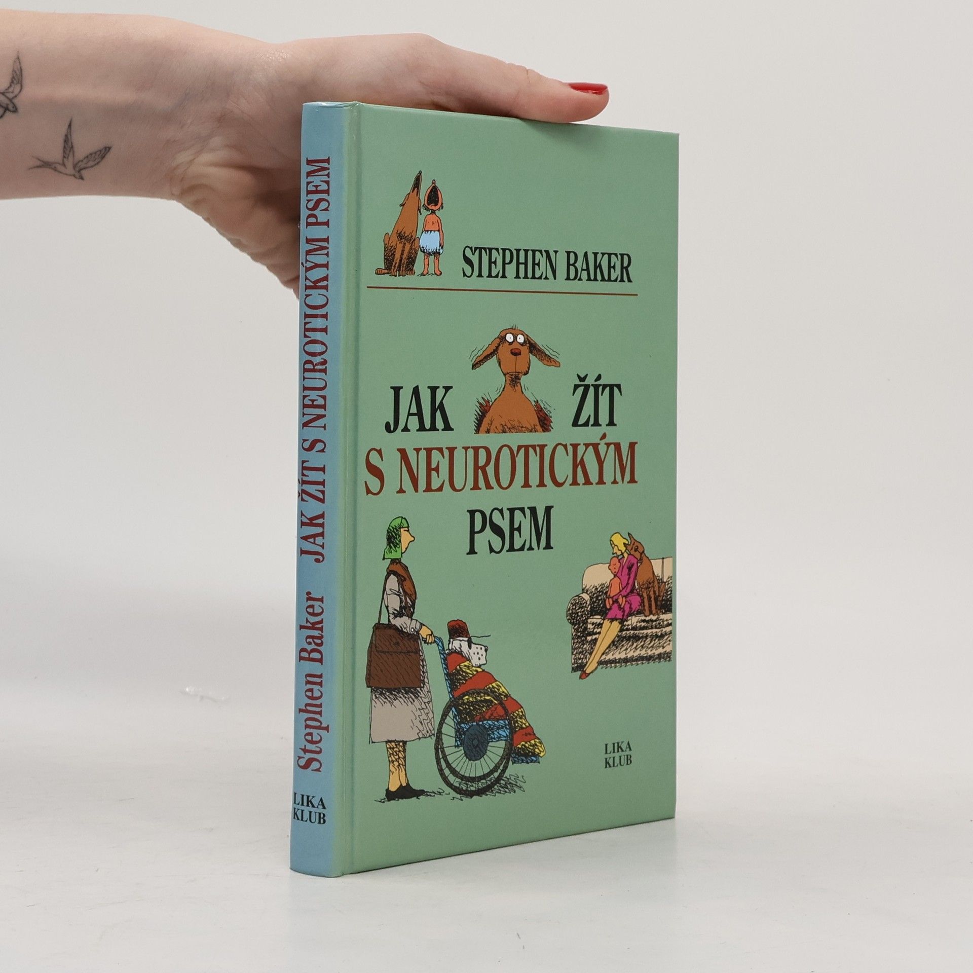Stephen Baker Jak žít s neurotickým psem