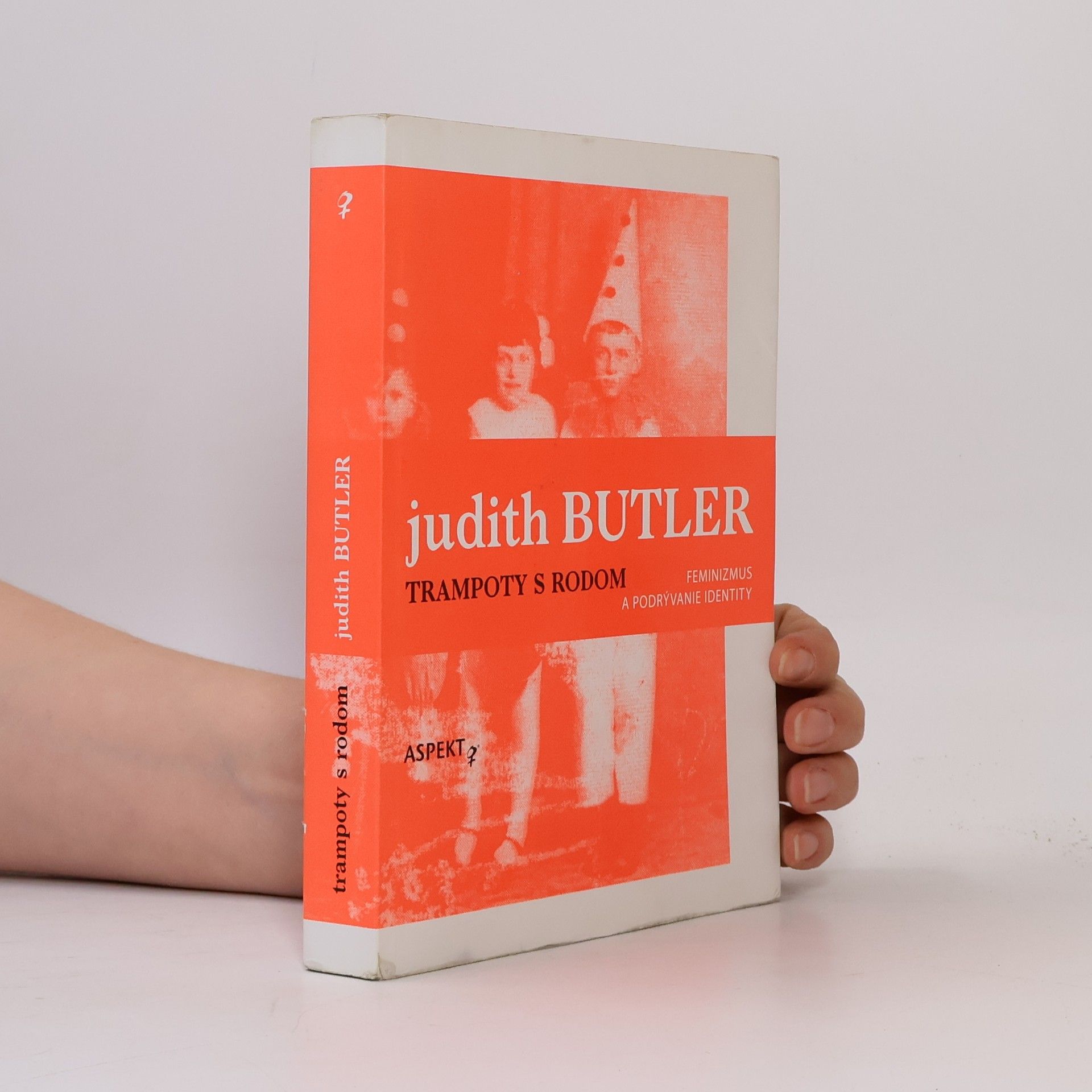 Judith Butler Trampoty s rodom - Feminizmus a podrývanie identity