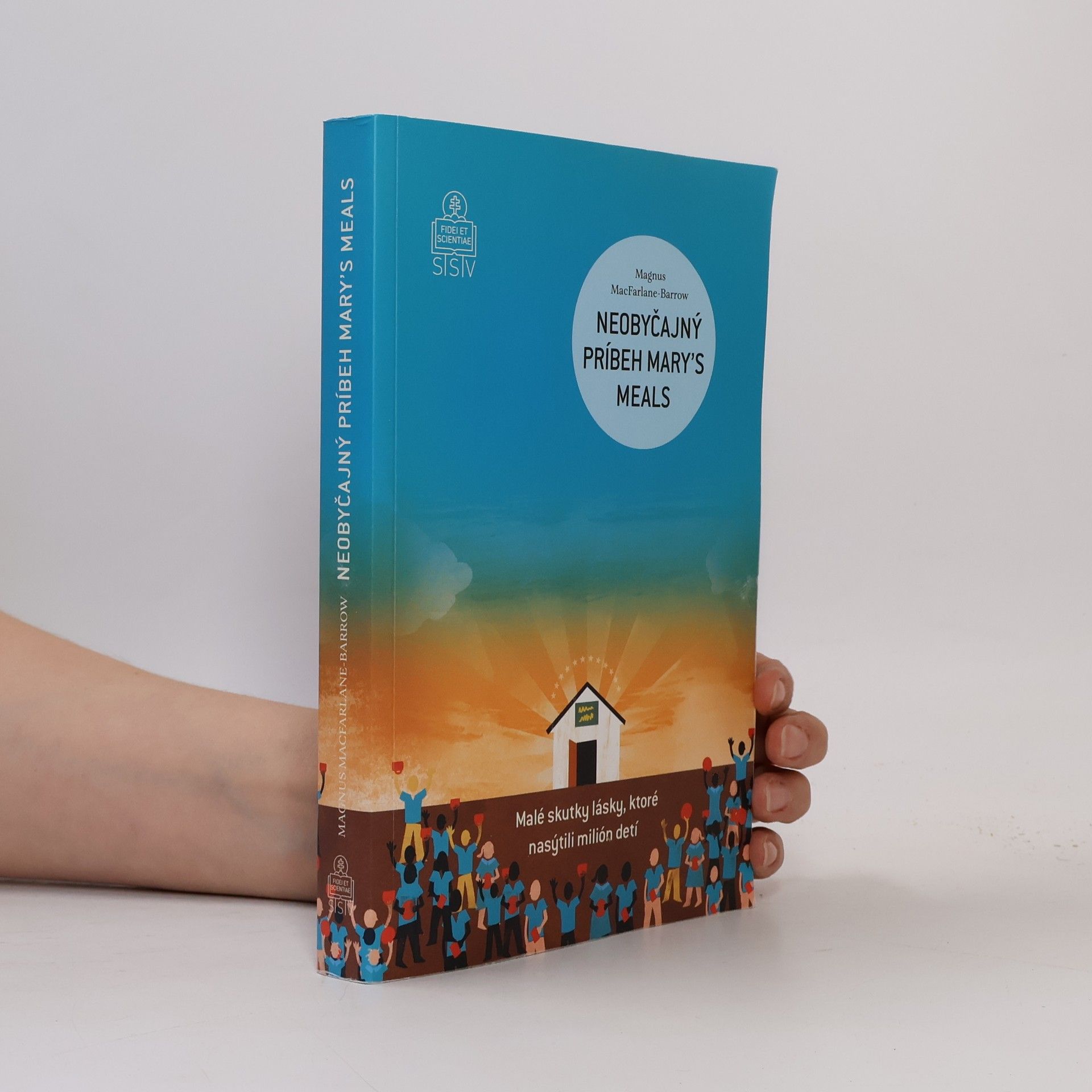 Magnus MacFarlane-Barrow Neobyčajný príbeh Mary's Meals