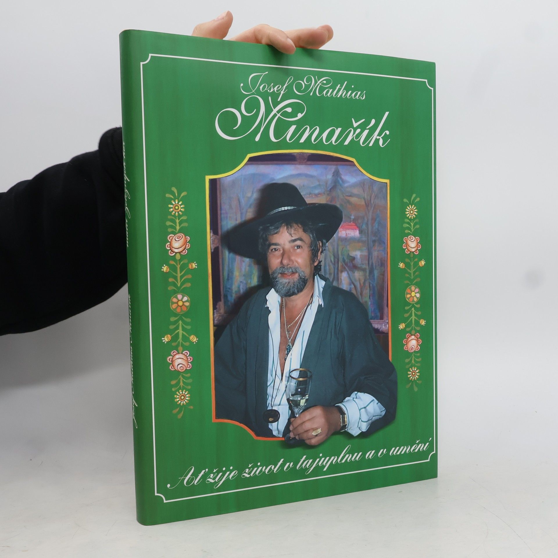 Josef Mathias Minařík Ať žije život v tajuplnu a v umění