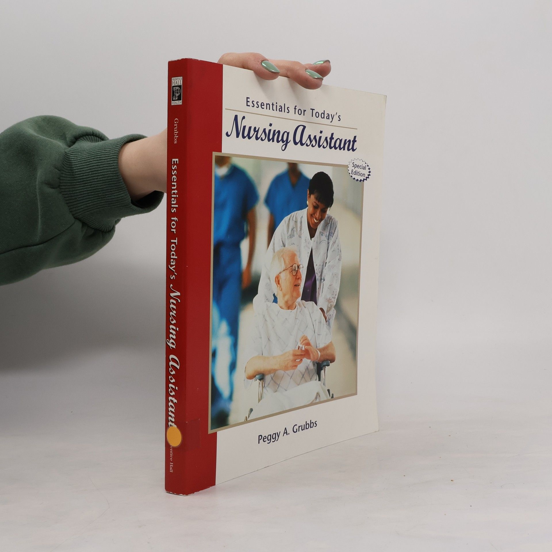 Peggy A. Grubbs Essentials for Today's Nursing Assistant, Special Edition
